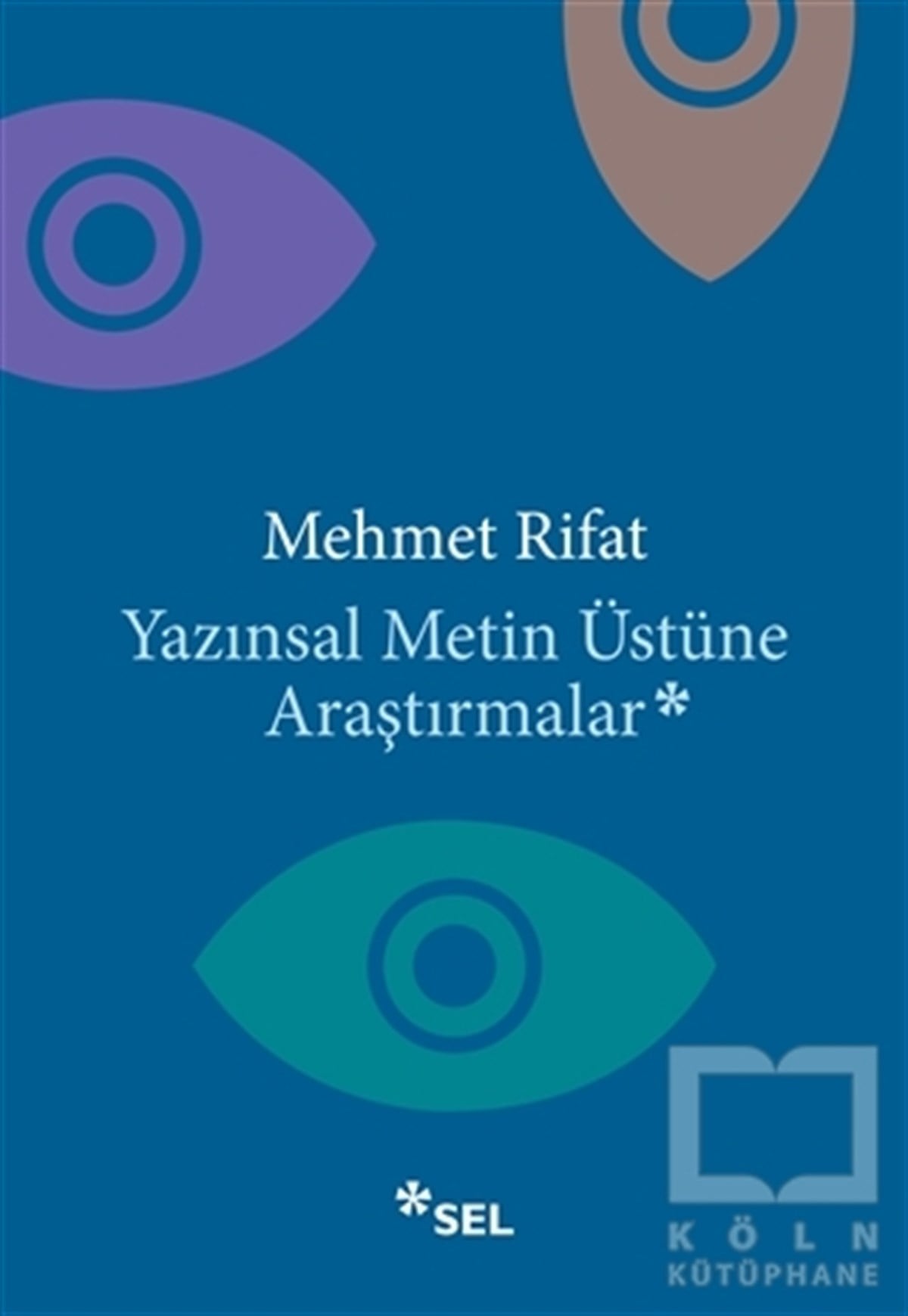 Mehmet RifatAraştırma-İnceleme-ReferansYazınsal Metin Üstüne Araştırmalar