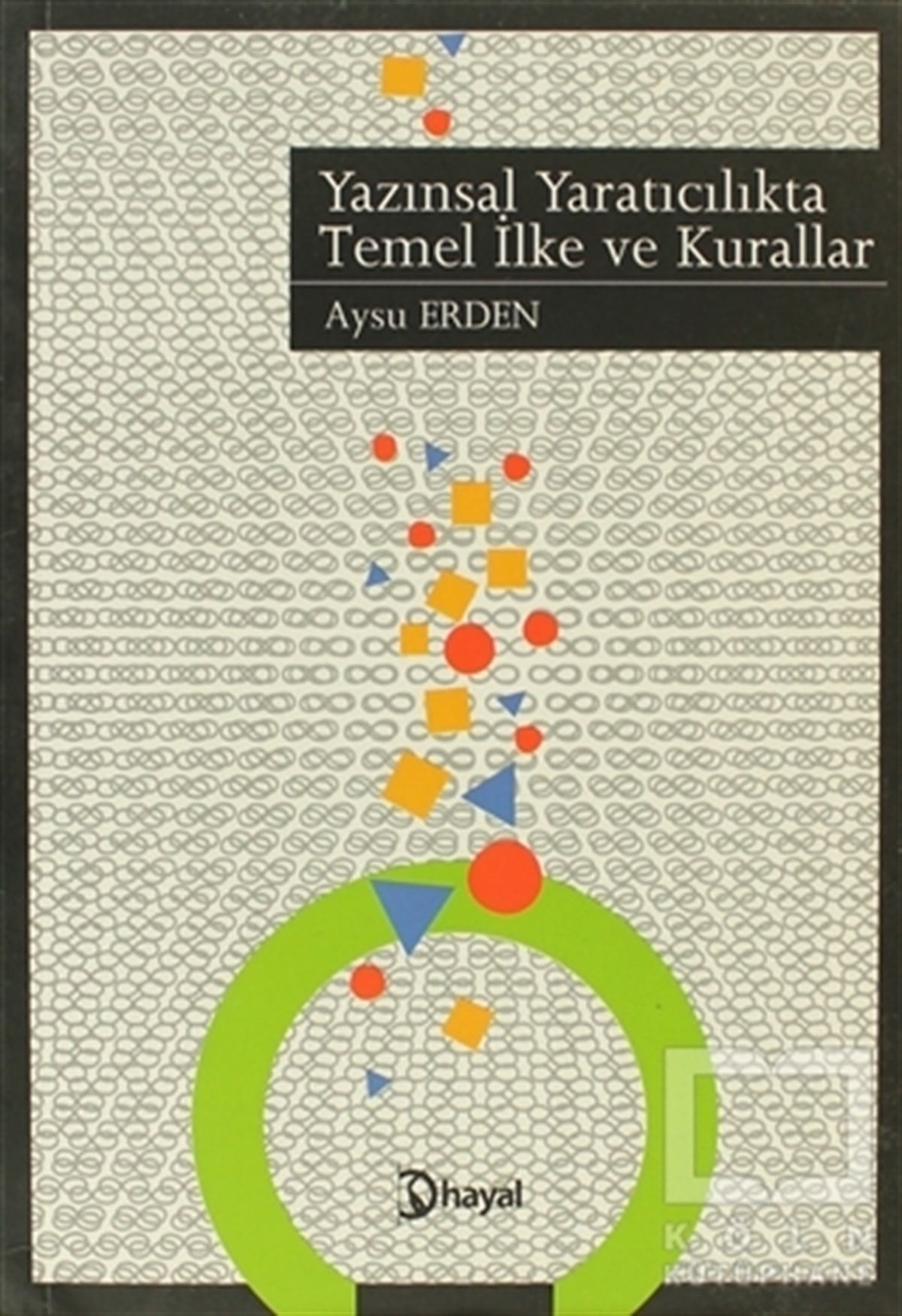 Aysu ErdenDenemeYazınsal Yaratıcılıkta Temel İlke ve Kurallar