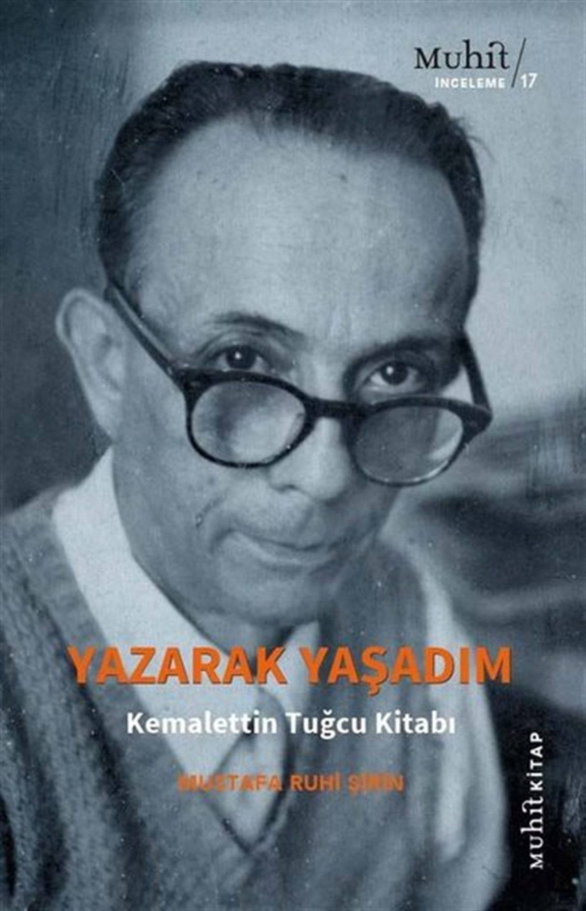 Mustafa Ruhi ŞirinEleştiri & Kuram & İnceleme KitaplarıYazışarak Yaşadım - Kemalettin Tuğcu Kitabı