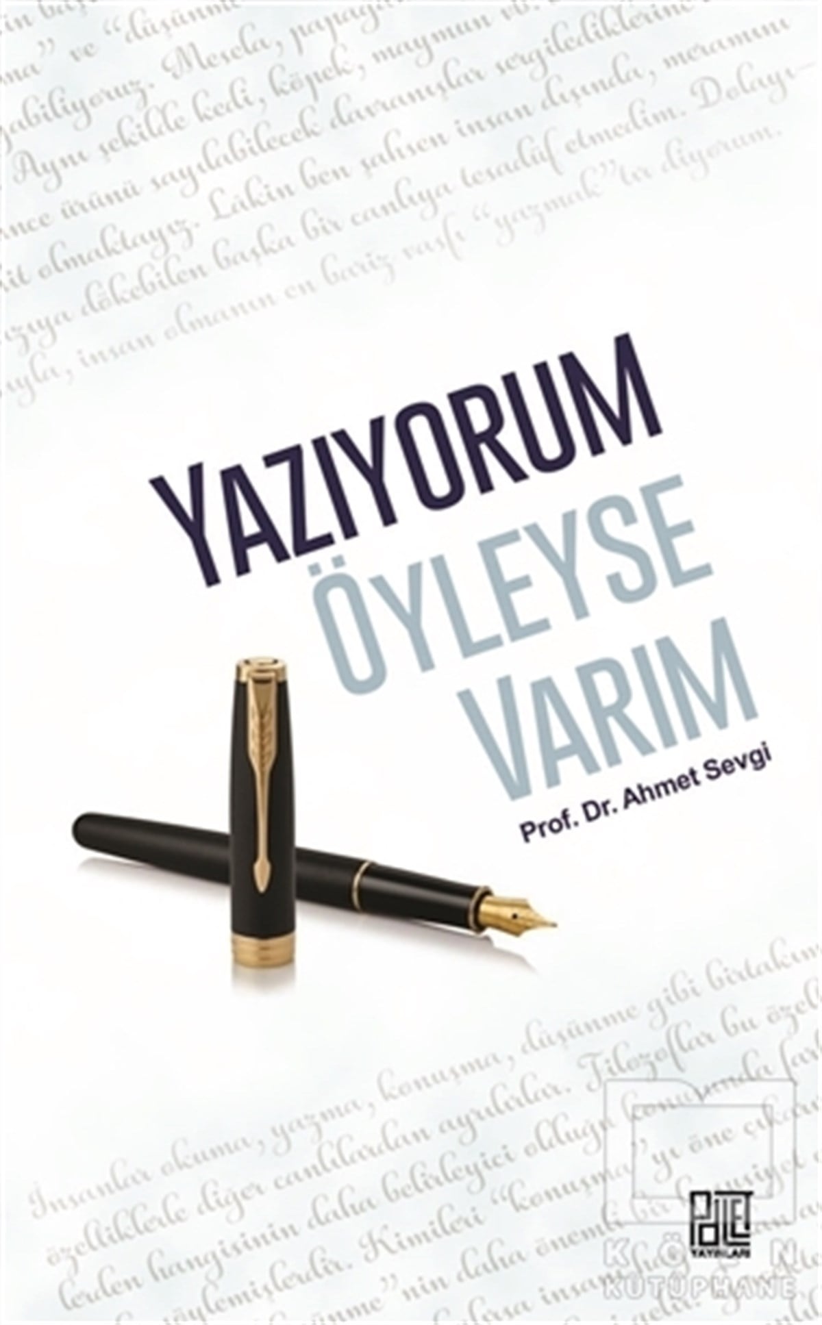 Ahmet SevgiDeneme KitaplarıYazıyorum Öyleyse Varım