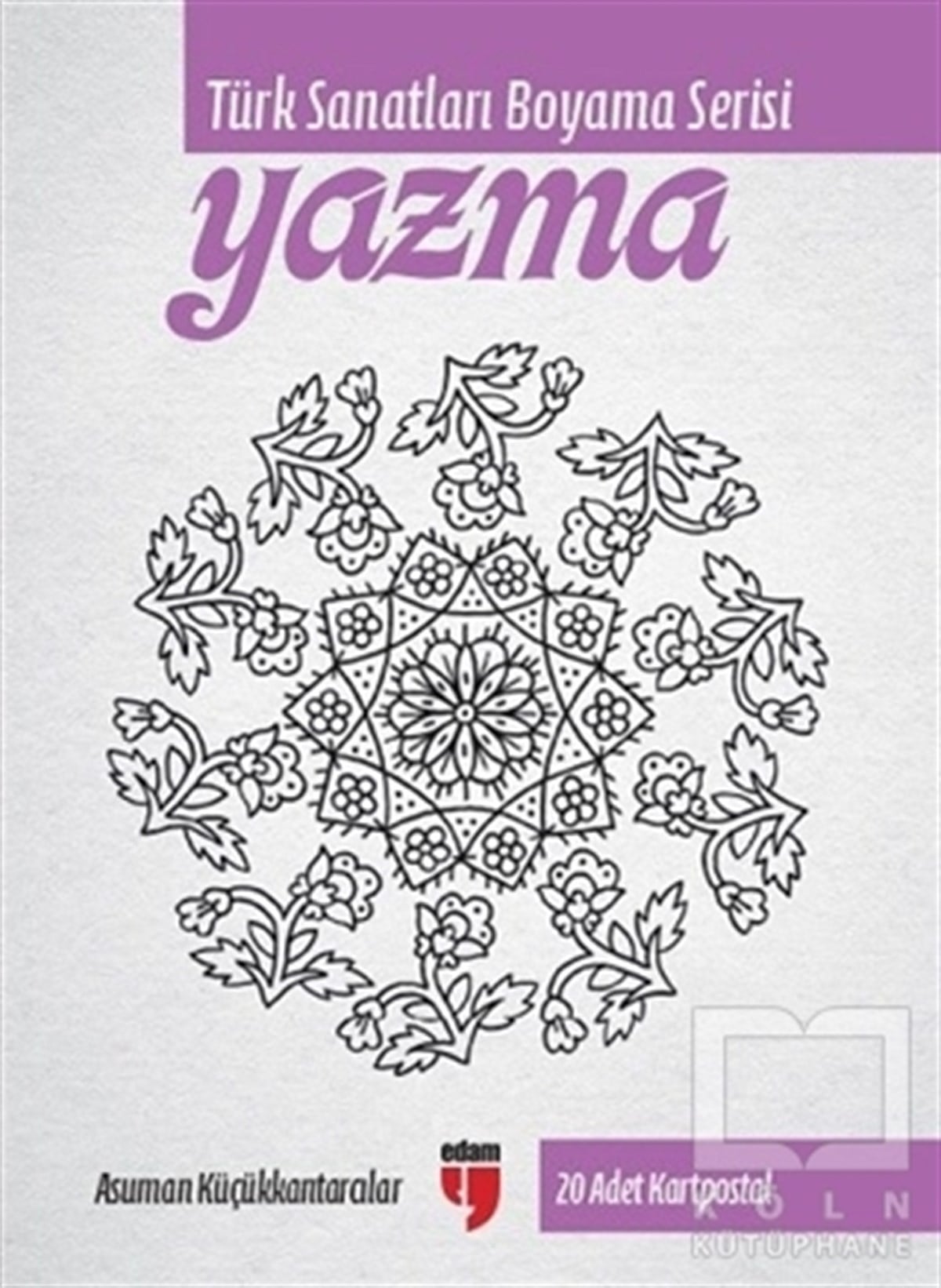 Asuman KüçükkantarcılarBüyükler için Boyama - Mandala KitaplarıYazma