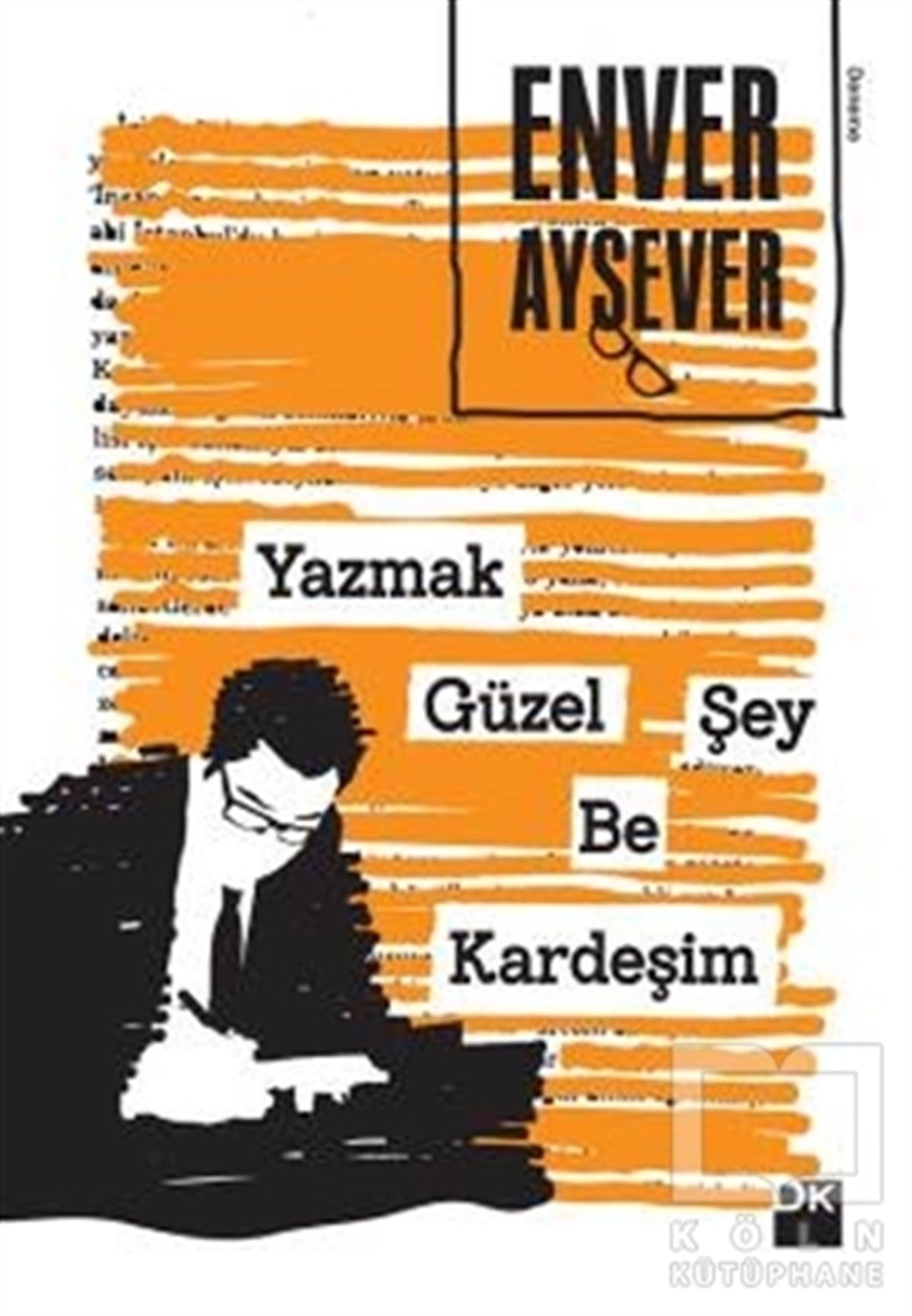 Enver AyseverDenemeYazmak Güzel Şey Be Kardeşim