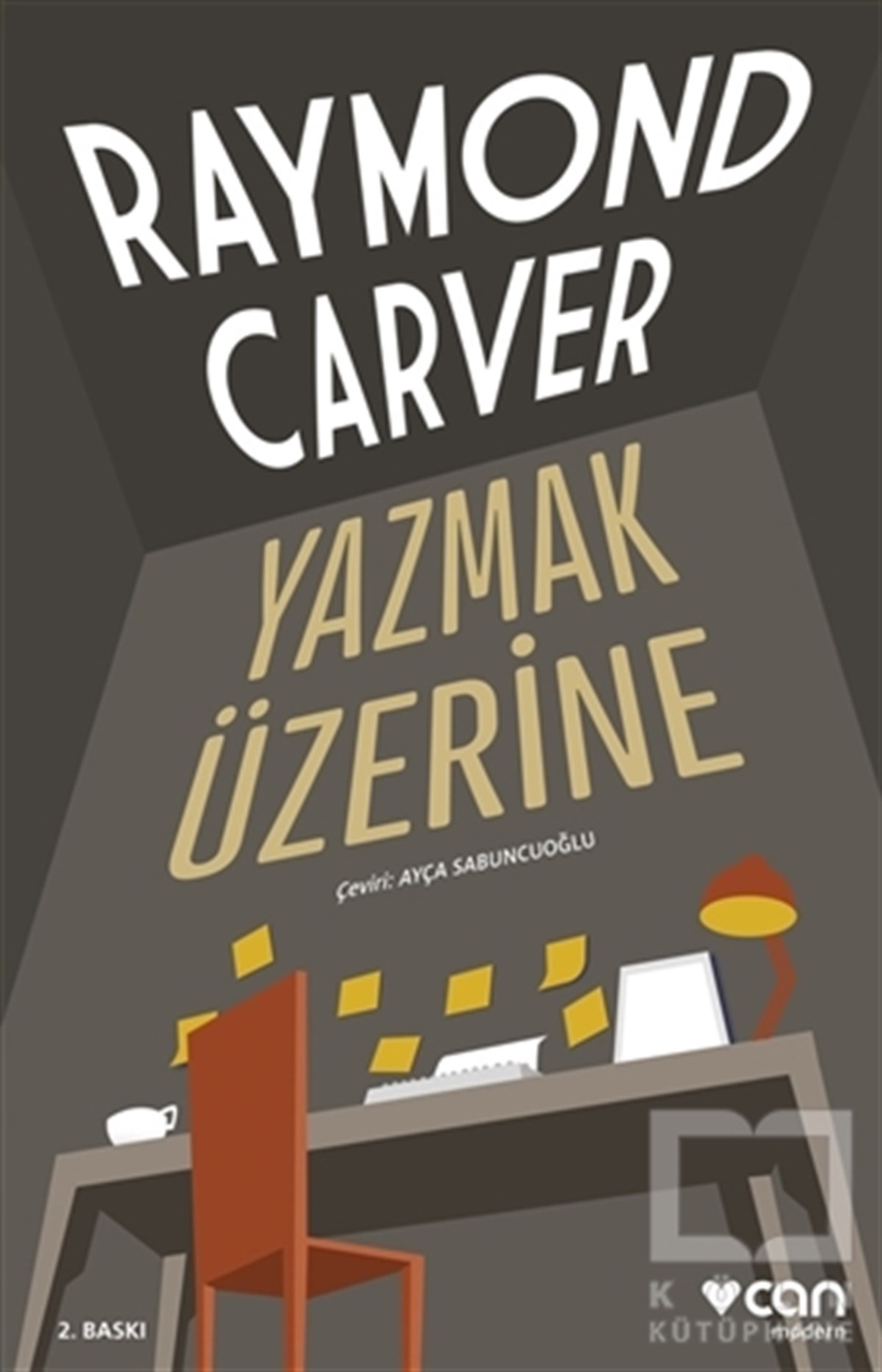 Raymond CarverDeneme KitaplarıYazmak Üzerine
