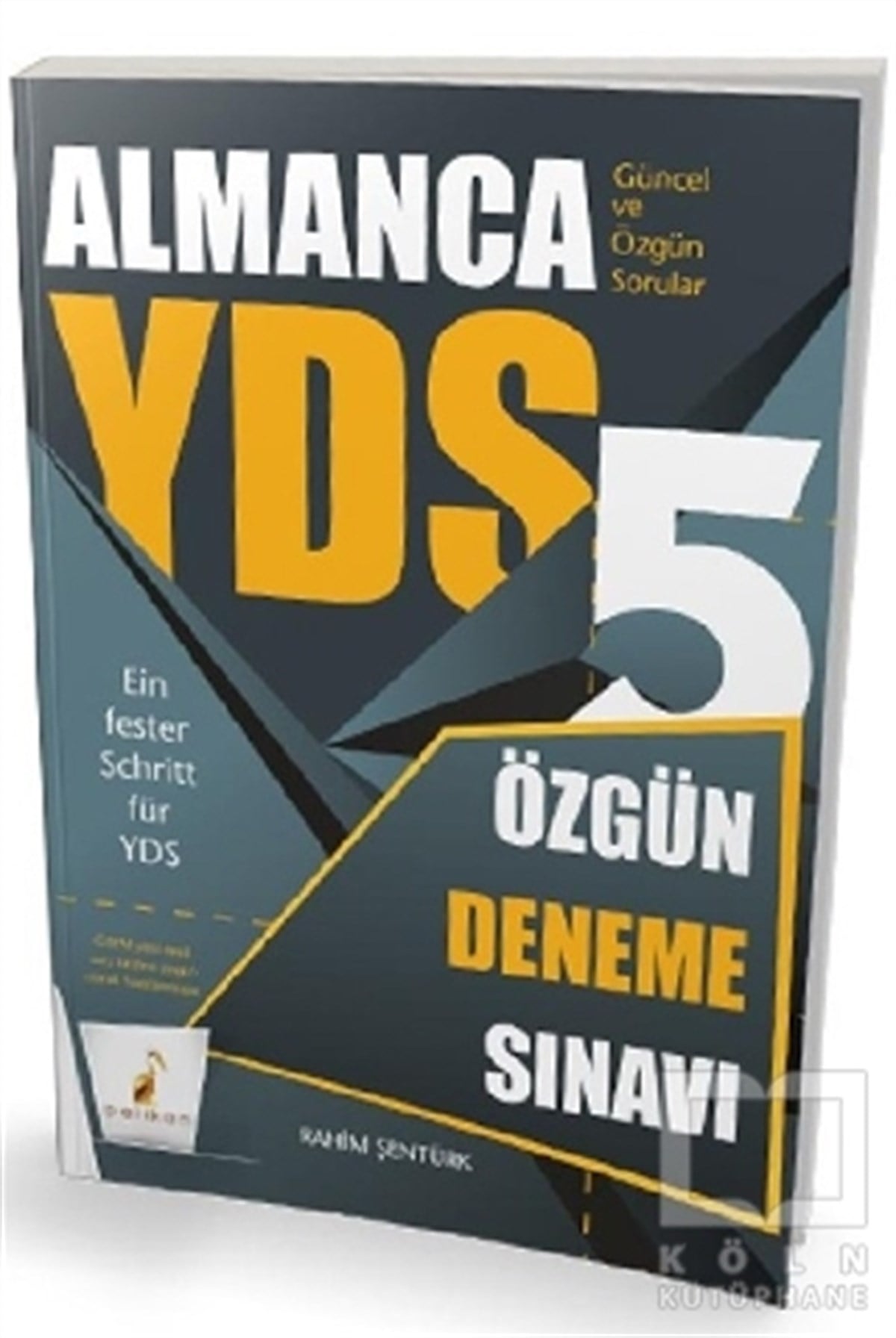 Rahim ŞentürkSınavlara Hazırlık KitaplarıYDS Almanca Özgün 5 Deneme Sınavı