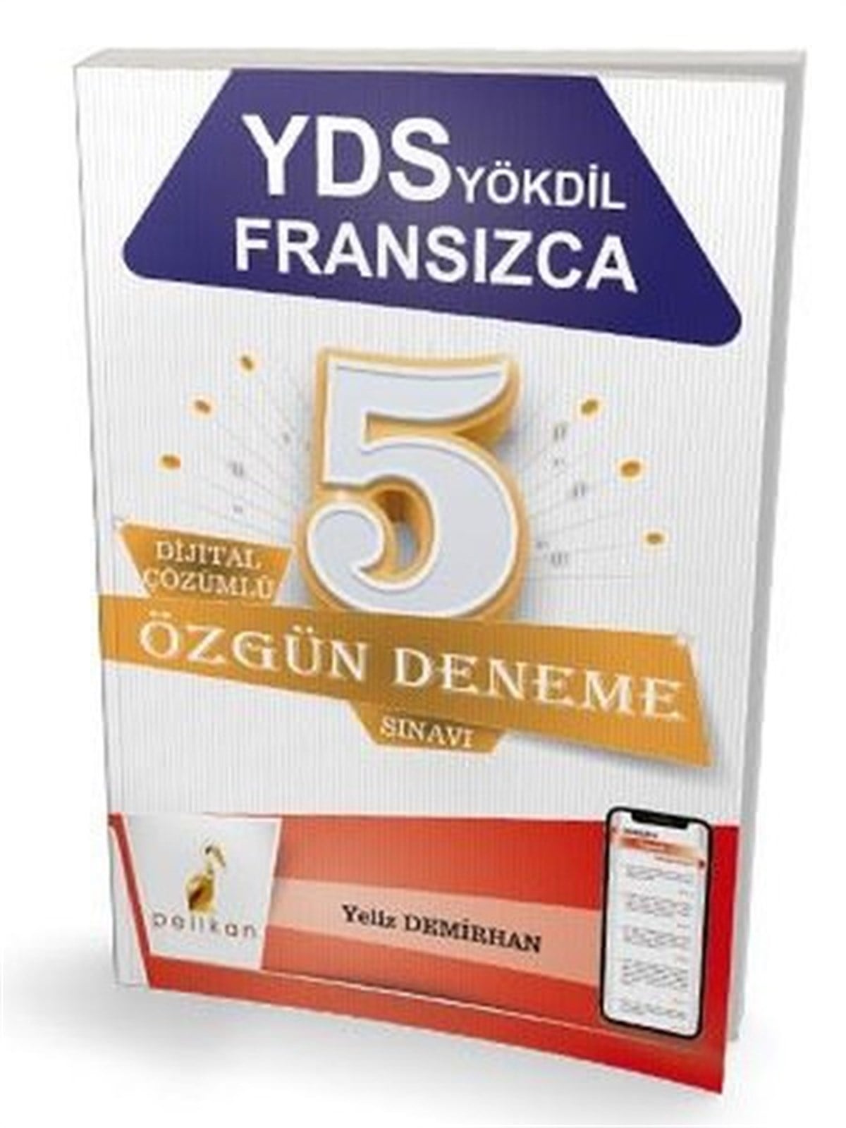 Yeliz DemirhanYDSYDS YÖKDİL Fransızca Dijital Çözümlü 5 Özgün Deneme Sınavı