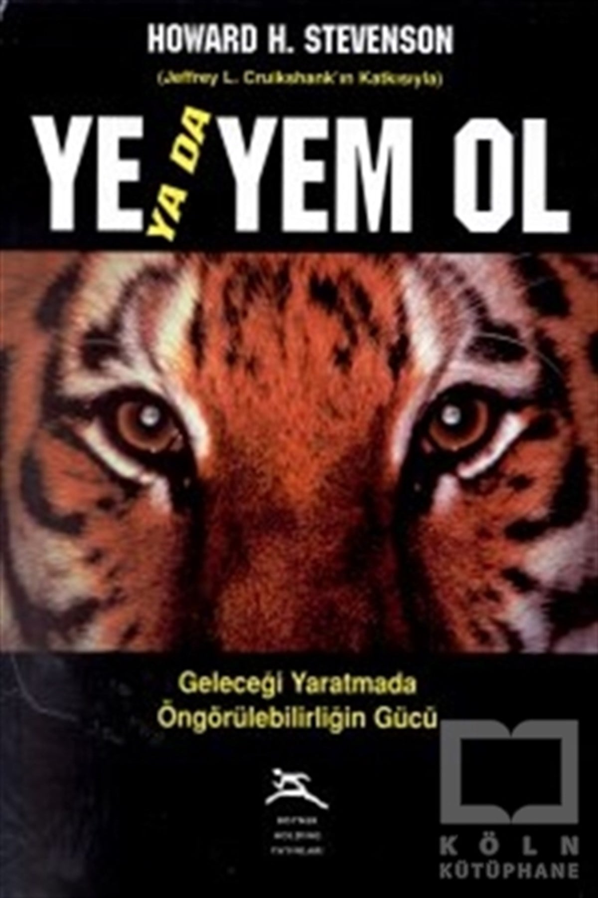 Howard H. StevensonKişisel GelişimYe ya da Yem Ol
