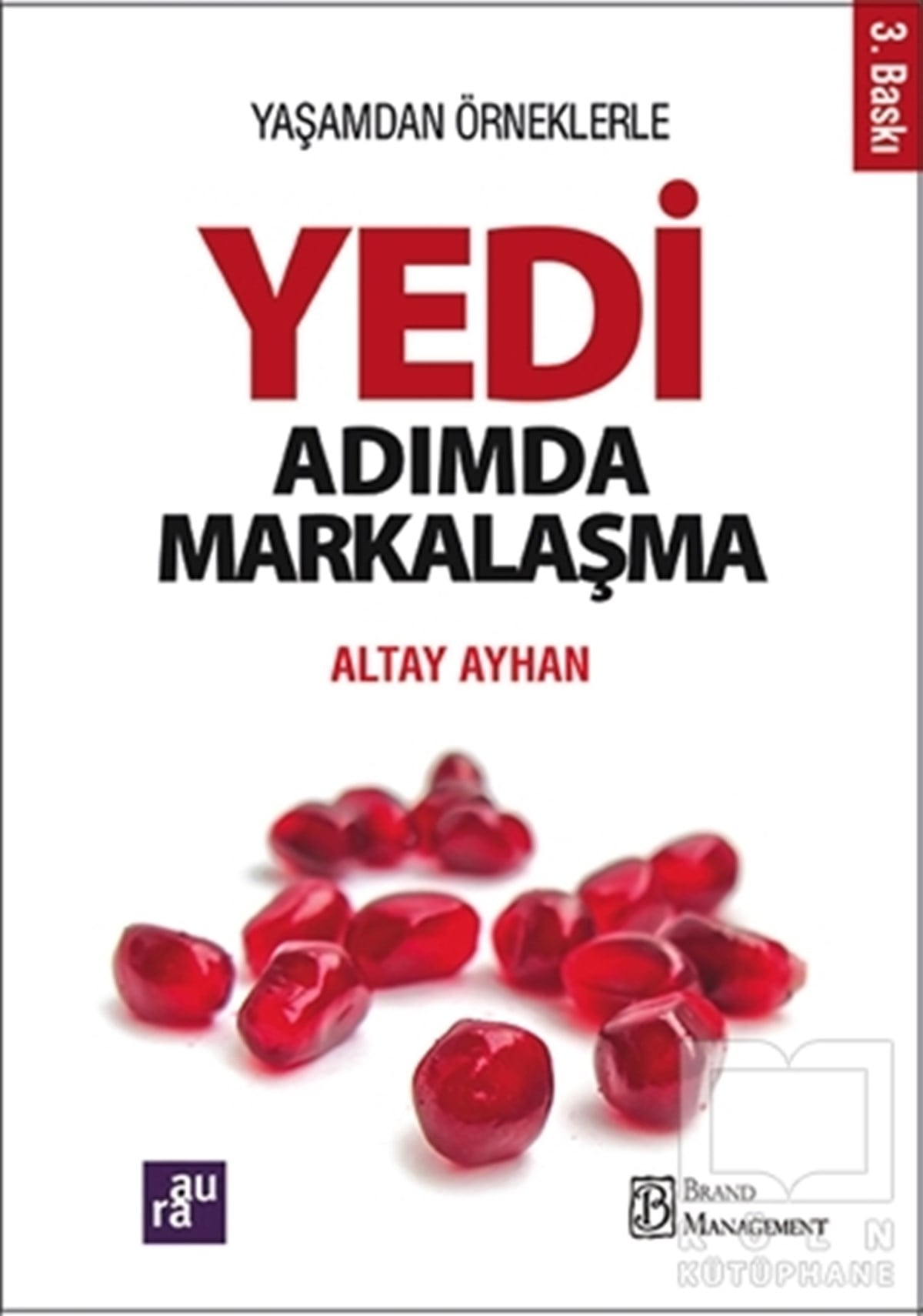 Altay Ayhanİş DünyasıYedi Adımda Markalaşma
