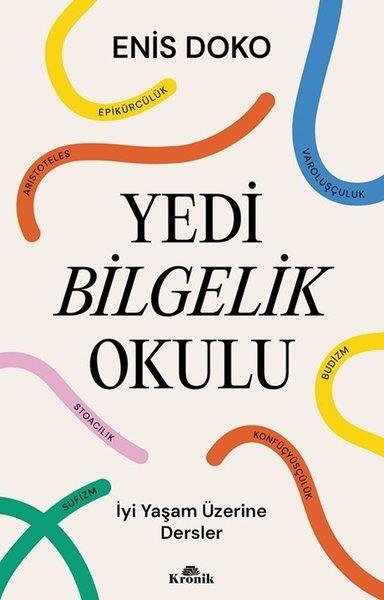 Enis DokoKişisel Gelişim KitaplarıYedi Bilgelik Okulu - İyi Yaşam Üzerine Dersler