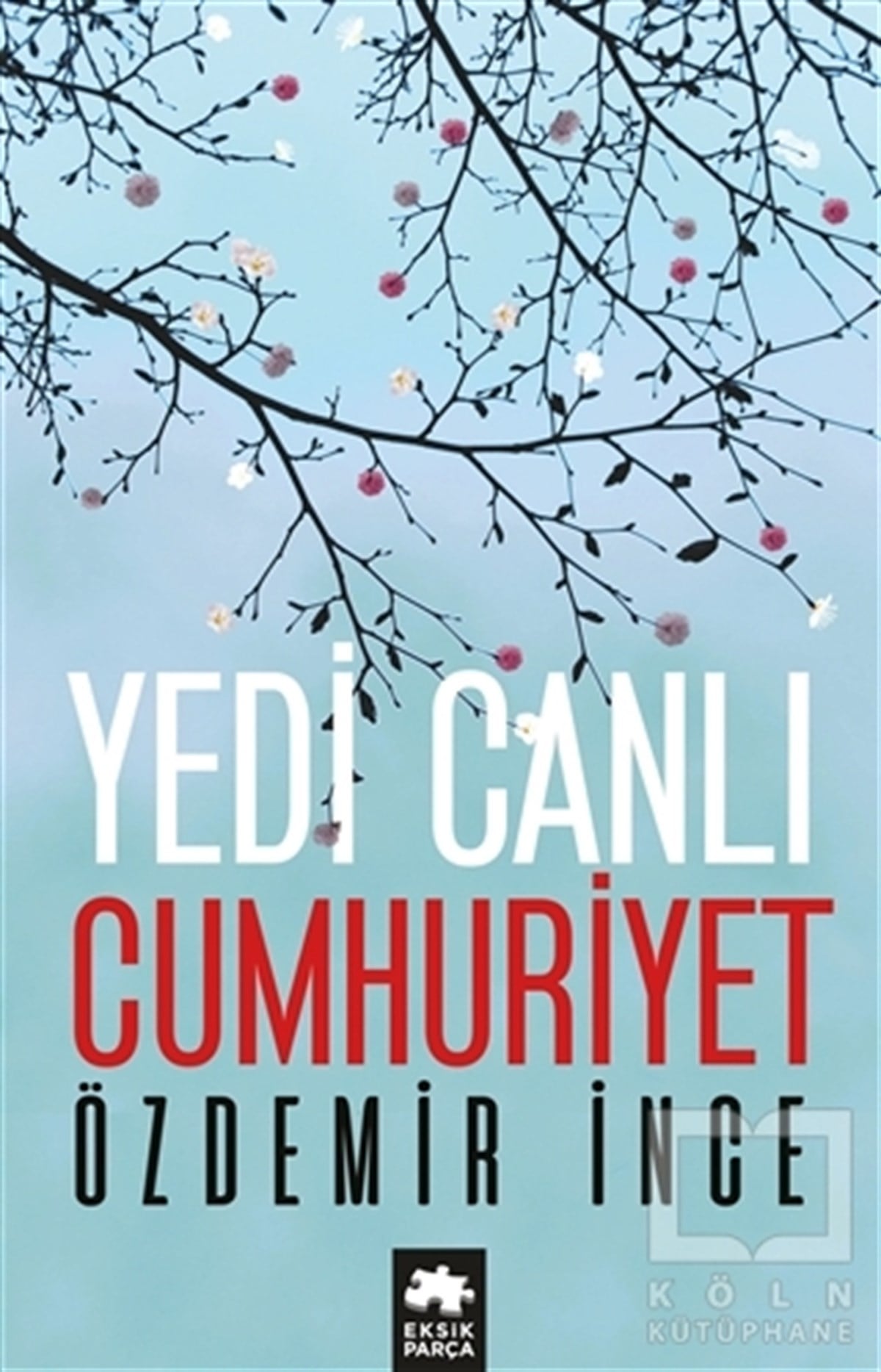 Özdemir İnceDenemeYedi Canlı Cumhuriyet