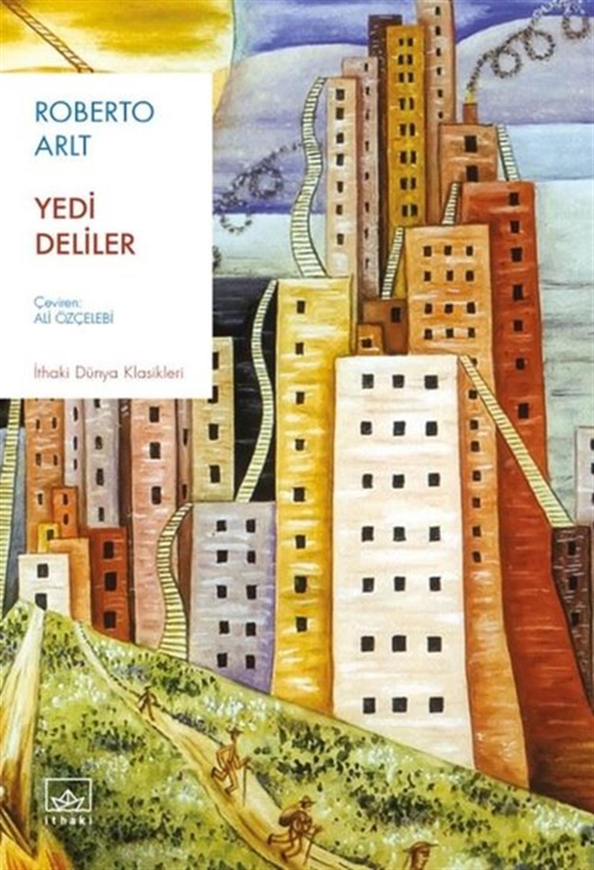 Roberto ArltDünya KlasikleriYedi Deliler - İthaki Dünya Klasikleri