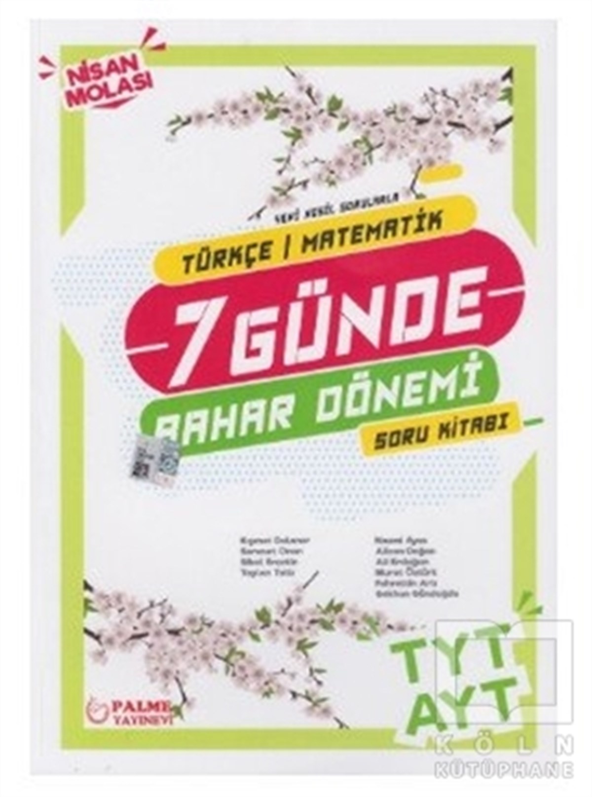 KolektifSınavlara Hazırlık KitaplarıYedi Günde Bahar Dönemi Nisan Molası TYT - AYT Türkçe - Matematik Bahar Dönemi Soru Kitabı