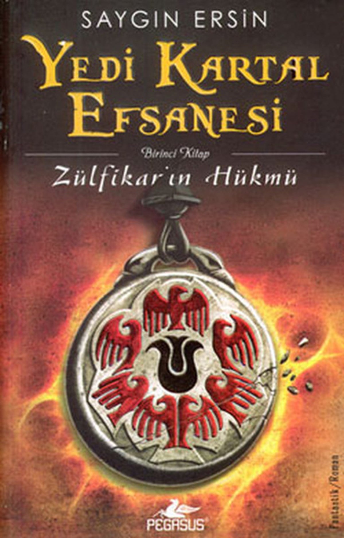 Saygın ErsinTürkiye RomanYedi Kartal Efsanesi 1 - Zülfikar'ın Hükmü