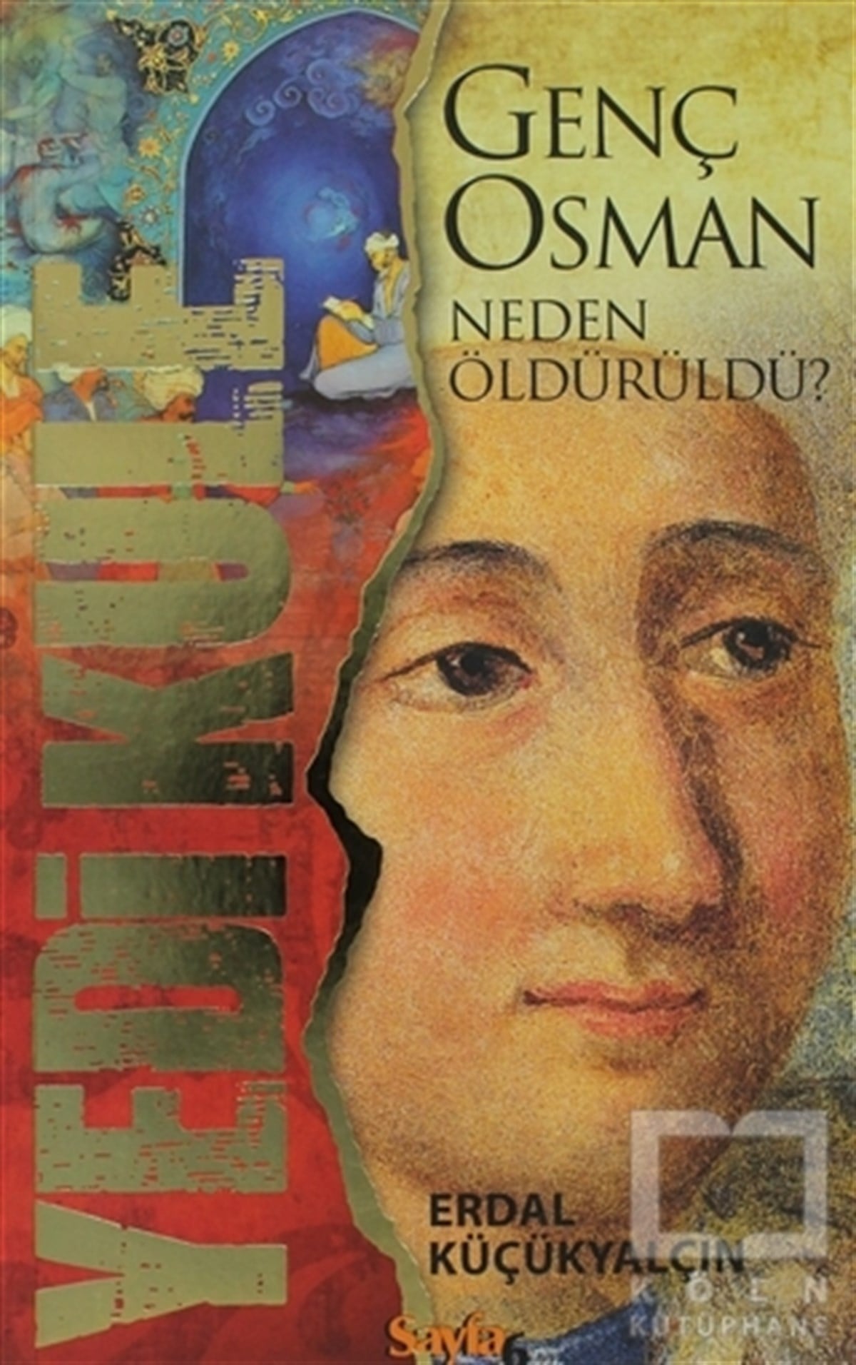 Erdal KüçükyalçınTürk EdebiyatıYedi Kule - Genç Osman Neden Öldürüldü?