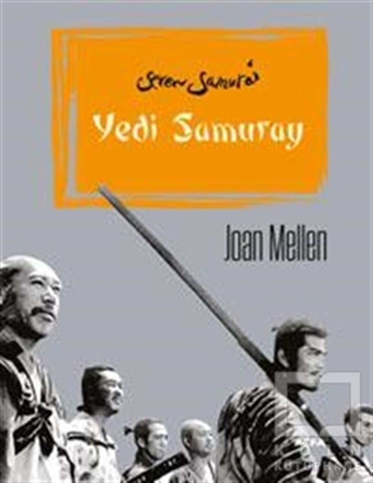 Joan MellenFotoğraf, Sinema, TiyatroYedi Samuray