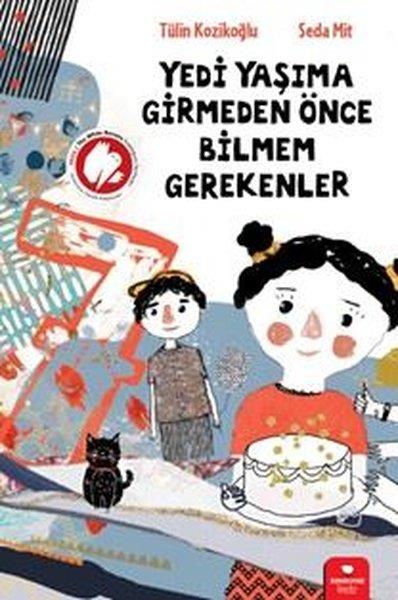Tülin KozikoğluÇocuk Gençlik RomanlarıYedi Yaşıma Girmeden Önce Bilmem Gerekenler