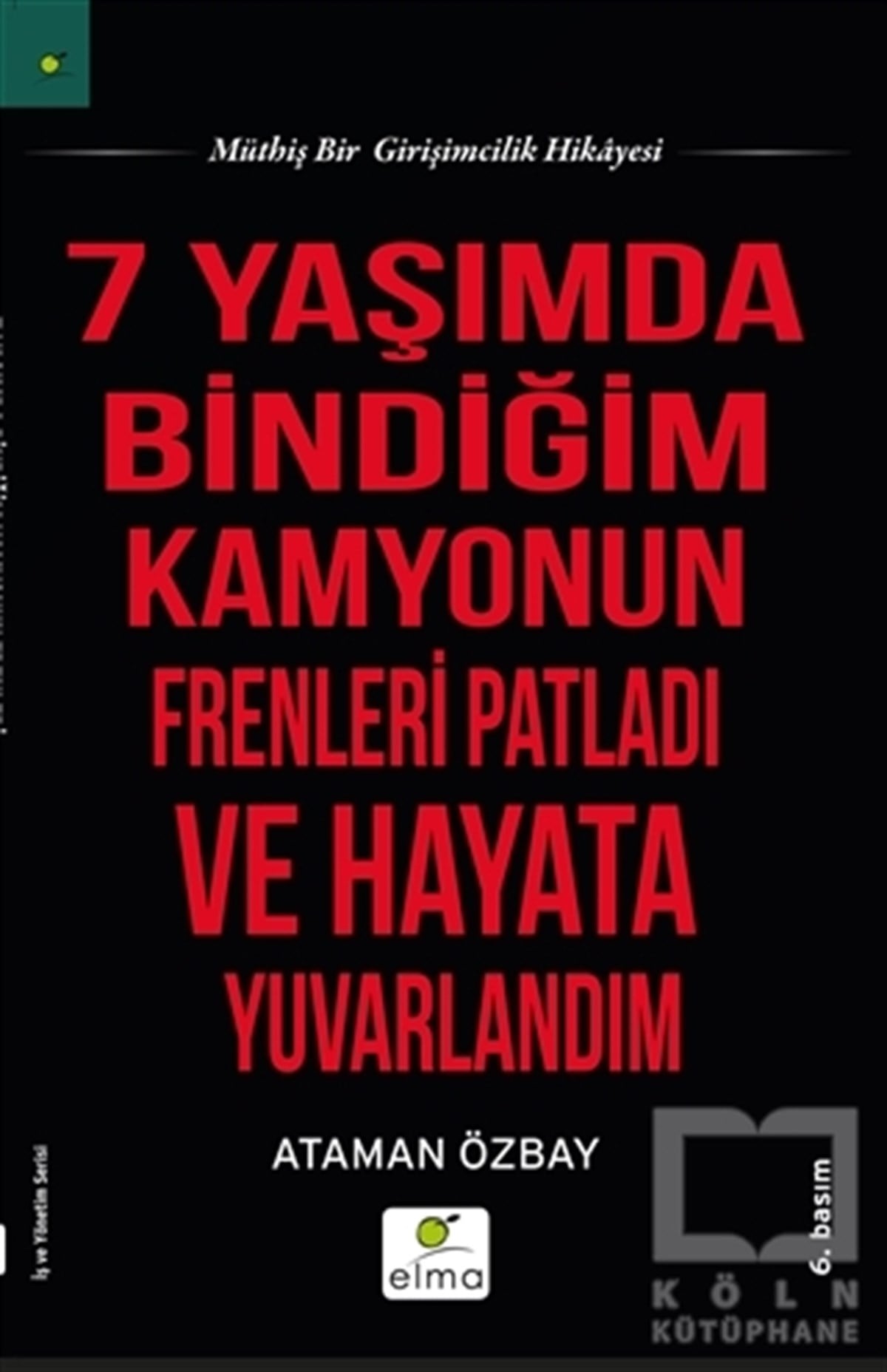 Ataman Özbayİş DünyasıYedi Yaşımda Bindiğim Kamyonun Frenleri Patladı ve Hayata Yuvarlandım