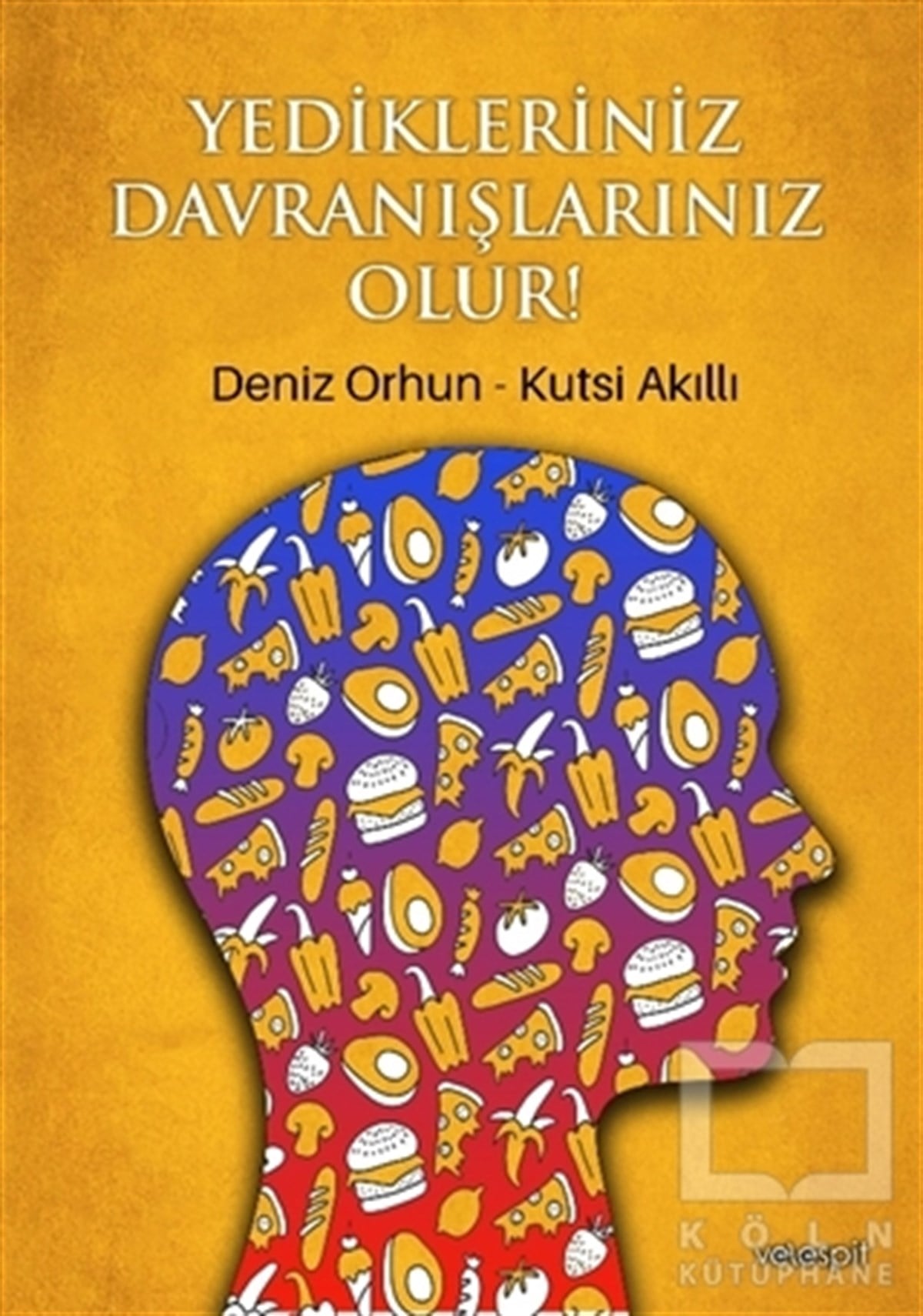 Deniz OrhunGenel PsikolojiYedikleriniz Davranışlarınız Olur
