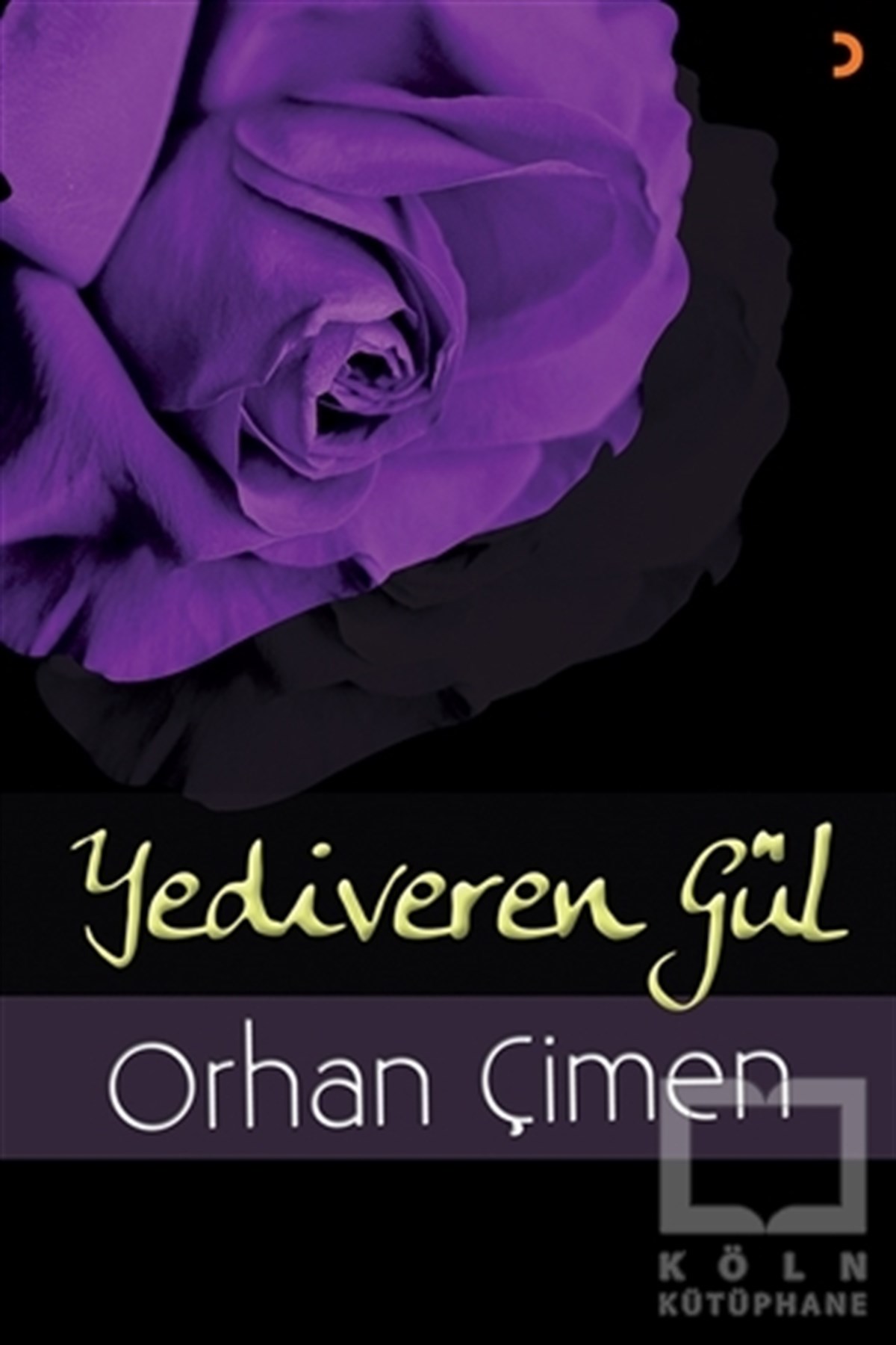 Orhan ÇimenŞiirYediveren Gül