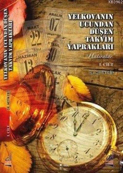 Metin ErişAnı & Mektup & Günlük KitaplarıYelkovanın Ucundan Düşen Takvim Yaprakları Cilt 2