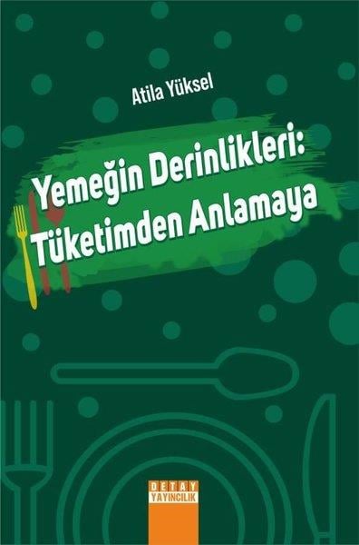 Atila YükselEğitimYemeğin Derinlikleri: Tüketimden Anlamaya