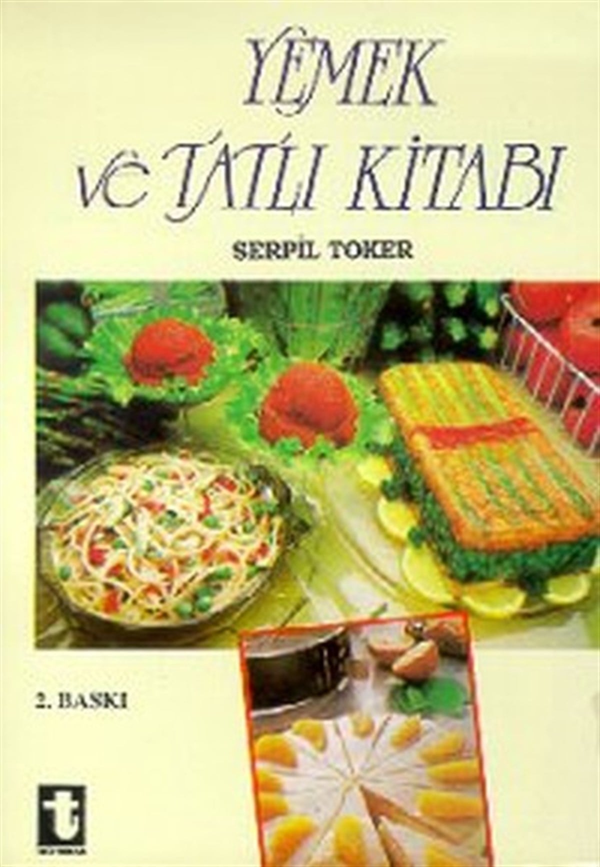 Serpil TokerGastronomiYemek ve Tatlı Kitabı