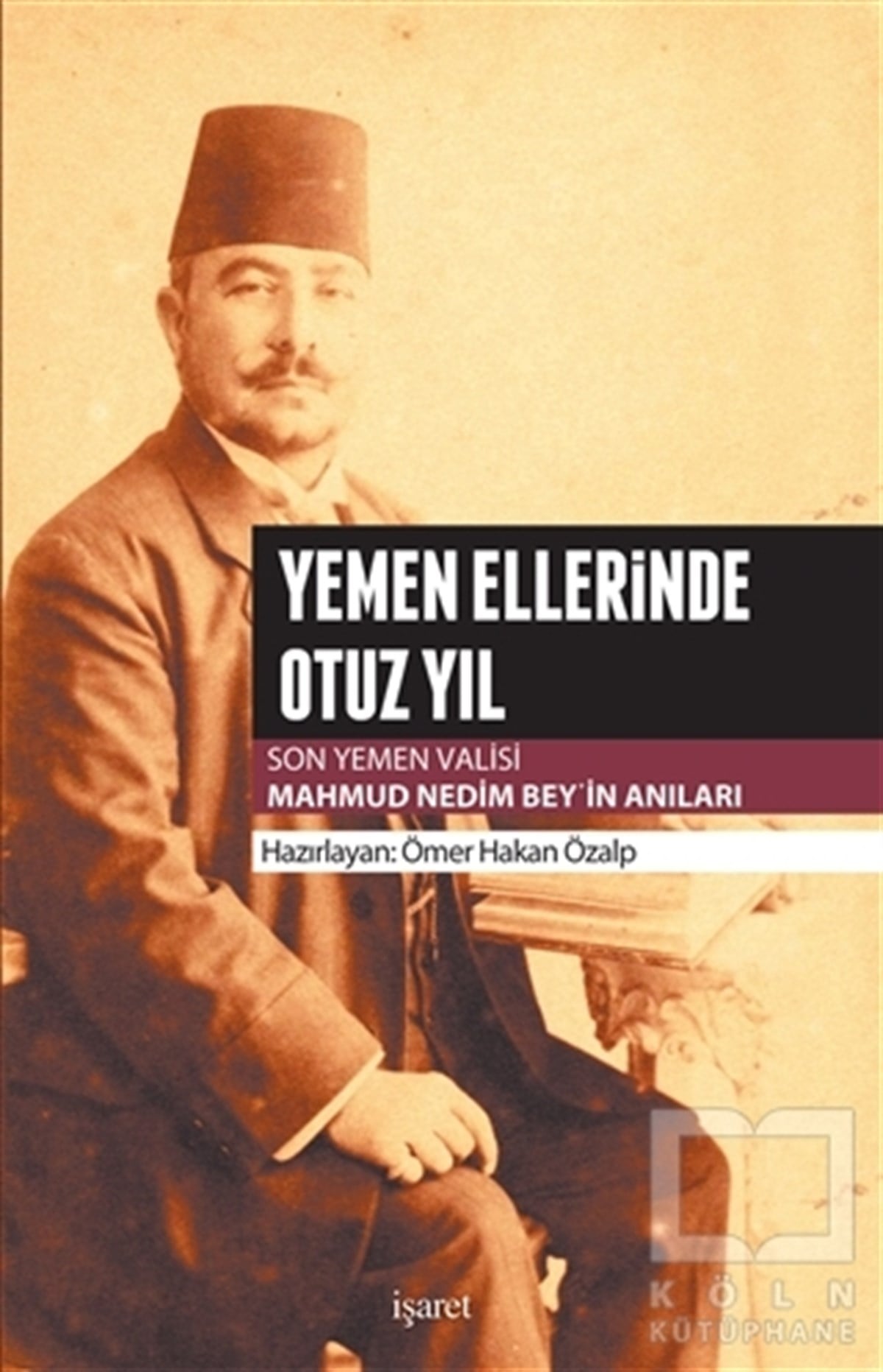 Mahmud Nedim BeyAnı - Mektup - GünlükYemen Ellerinde Otuz Yıl