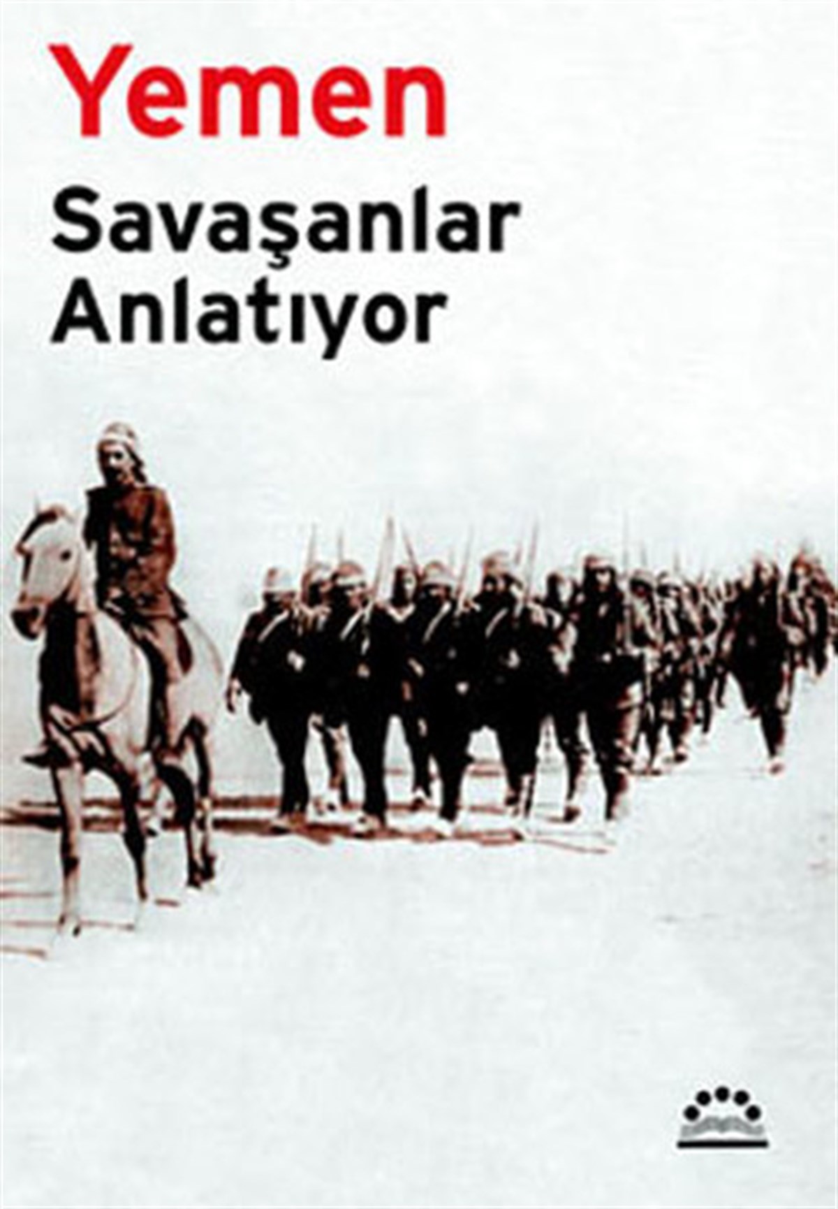 Nurer UğurluAnı & Mektup & Günlük KitaplarıYemen -  Savaşanlar Anlatıyor