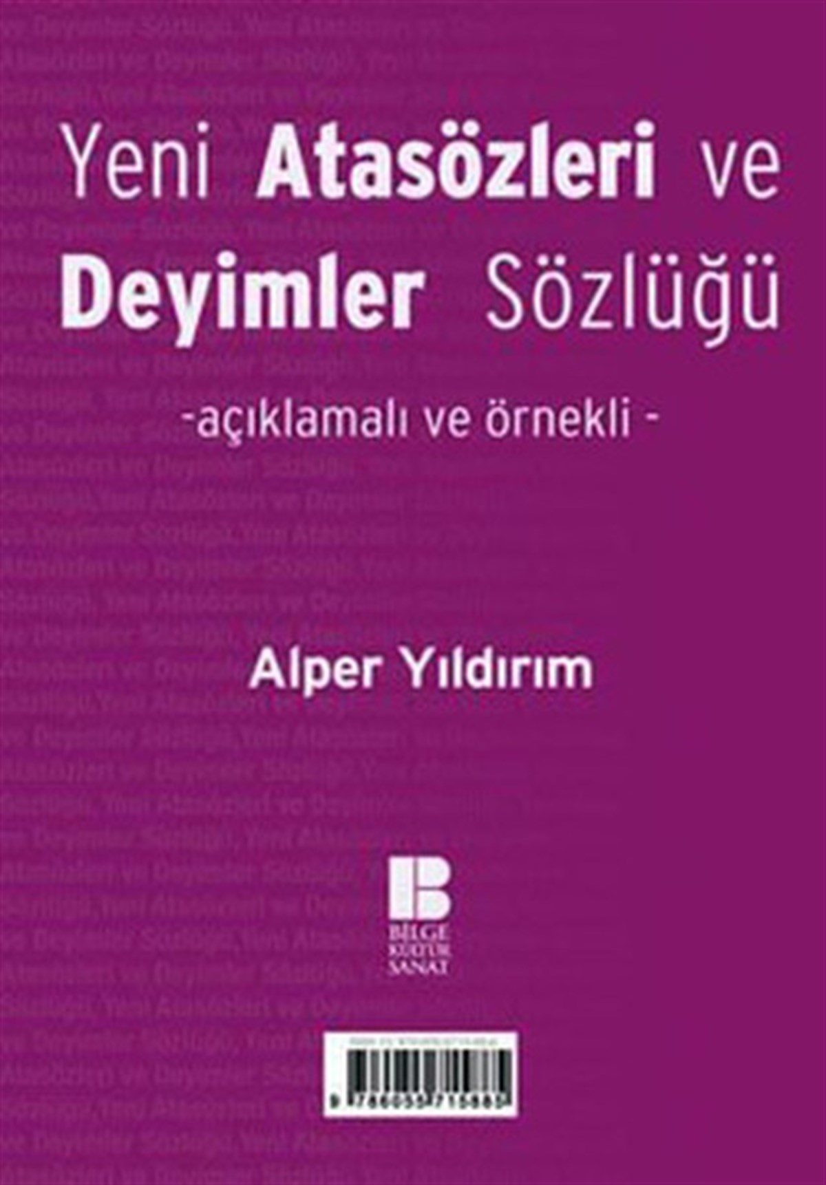 Alper YıldırımSözlükler ve Konuşma KılavuzlarıYeni Atasözleri ve Deyimler Sözlüğü