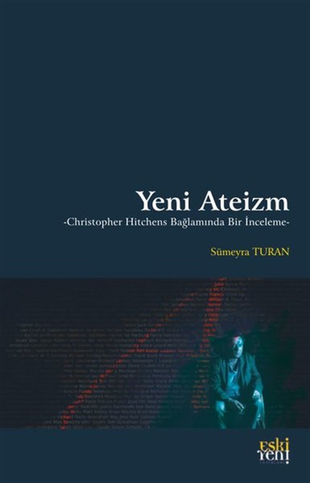 Sümeyra TuranalpFelsefe BilimiYeni Ateizm - Christopher Hitchens Bağlamında Bir İnceleme
