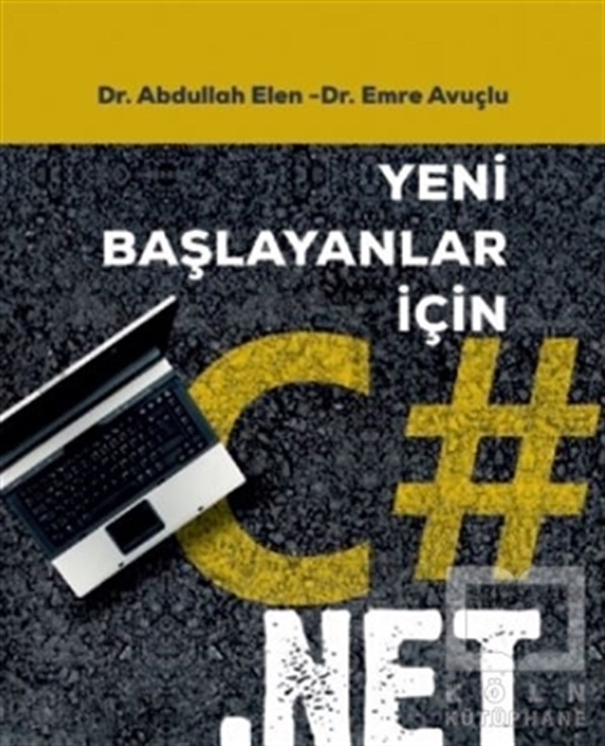 Abdullah ElenWeb Geliştirme KitaplarıYeni Başlayanlar İçin C#.Net