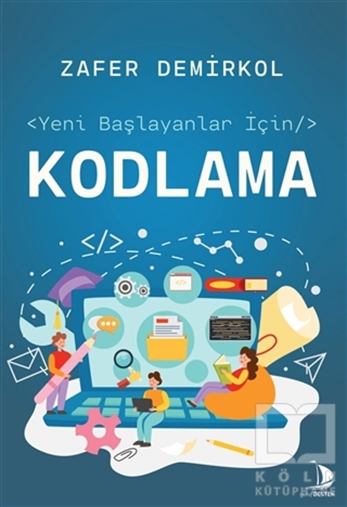 Zafer DemirkolBilgisayar MühendisliğiYeni Başlayanlar İçin Kodlama