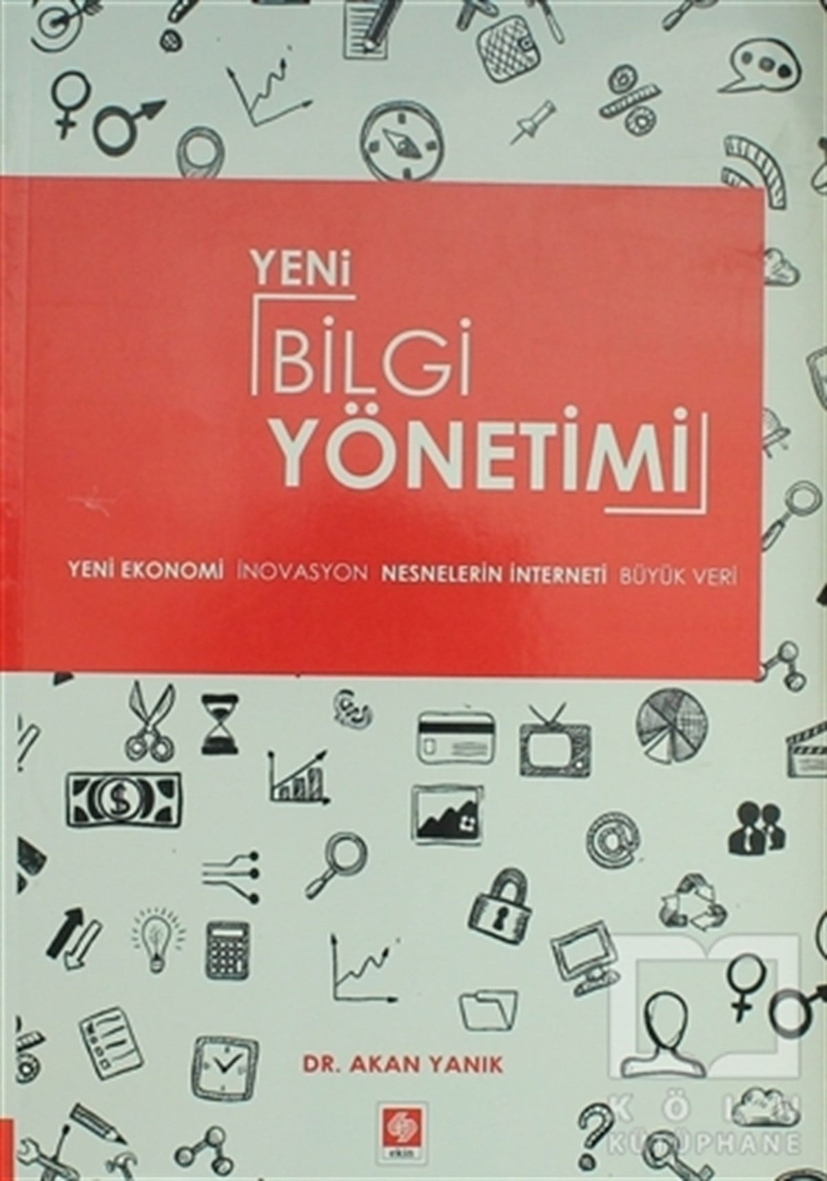 Akan YanıkAkademikYeni Bilgi Yönetimi