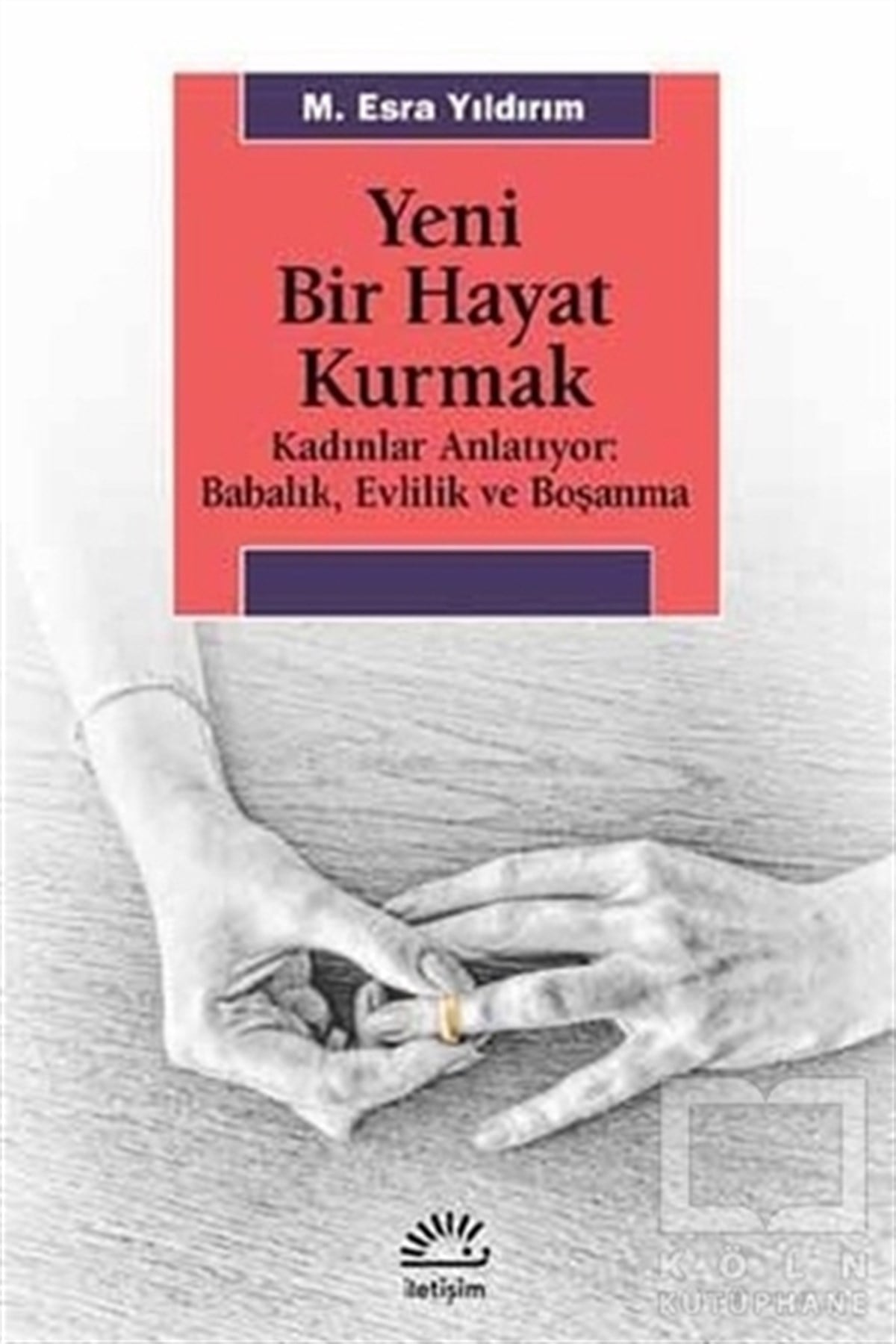 M. Esra YıldırımKadın ÇalışmalarıYeni Bir Hayat Kurmak