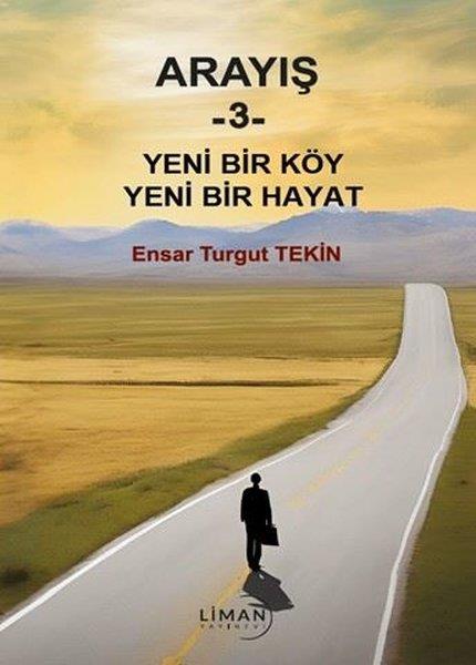 Ensar Turgut TekinTürk RomaniYeni Bir Köy Yeni Bir Hayat - Arayış 3