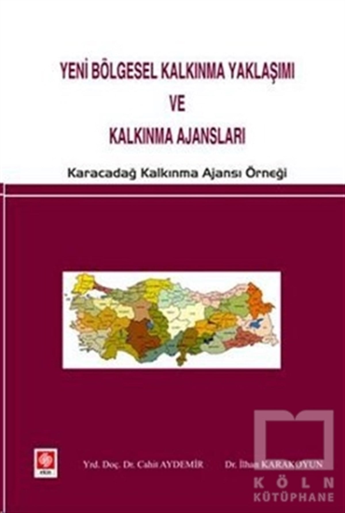 Cahit AydemirAkademikYeni Bölgesel Kalkınma Yaklaşımı ve Kalkınma Ajansları