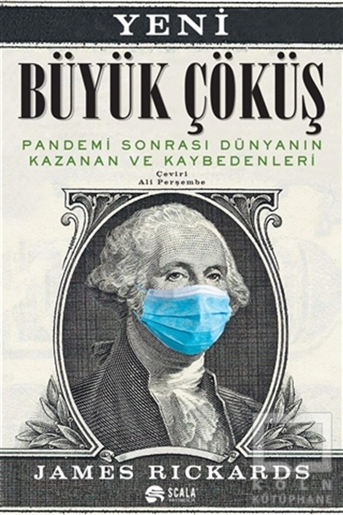 James RickardsAraştırma & İnceleme & Kuram KitaplarıYeni Büyük Çöküş: Pandemi Sonrası Dünyanın Kazanan ve Kaybedenleri