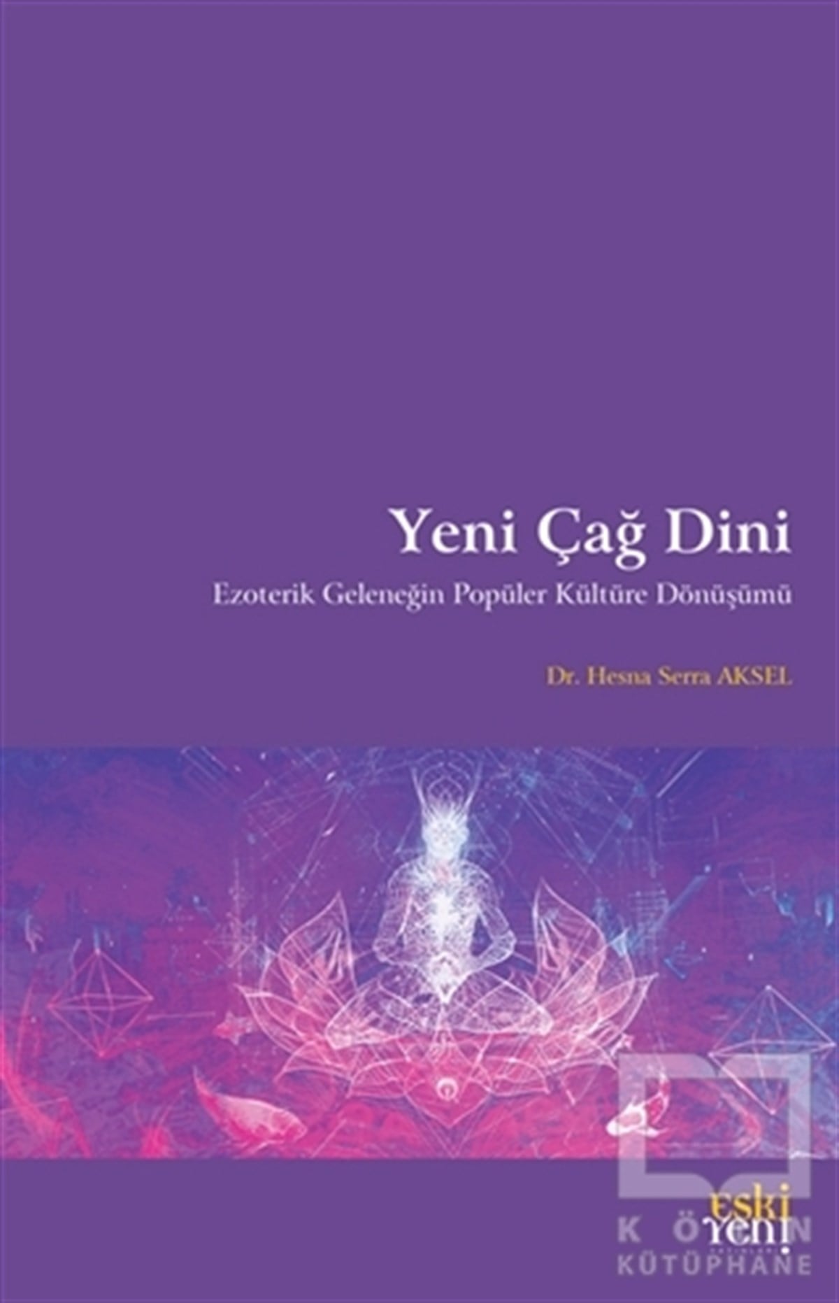 Hesna Serra AkselKültürYeni Çağ Dini