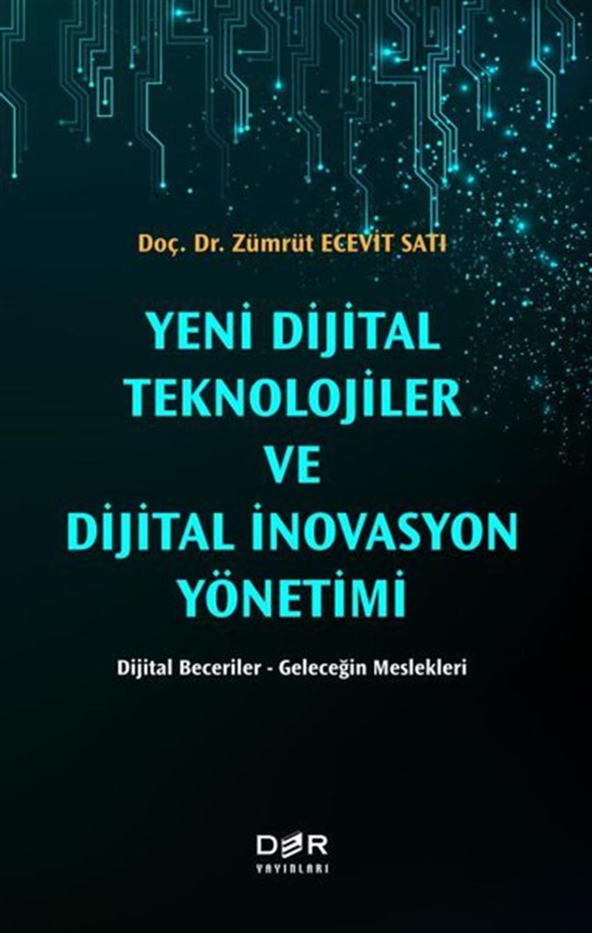 Zümrüt Ecevit SarıMedyaYeni Dijital Teknolojiler ve Dijital İnovasyon Yönetimi: Dijital Beceriler - Geleceğin Meslekleri