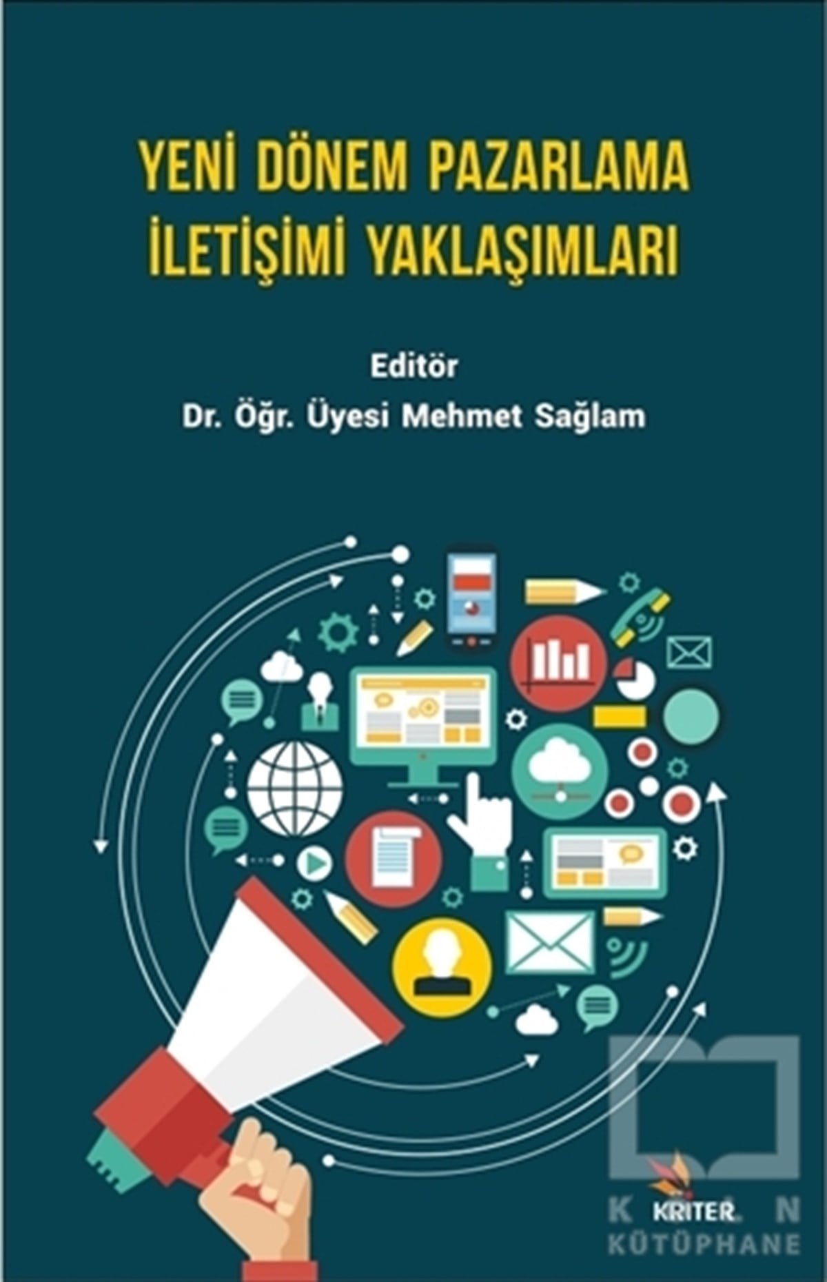 Mehmet SağlamPazarlama, Reklamcılık ve Satış KitaplarıYeni Dönem Pazarlama İletişimi Yaklaşımları