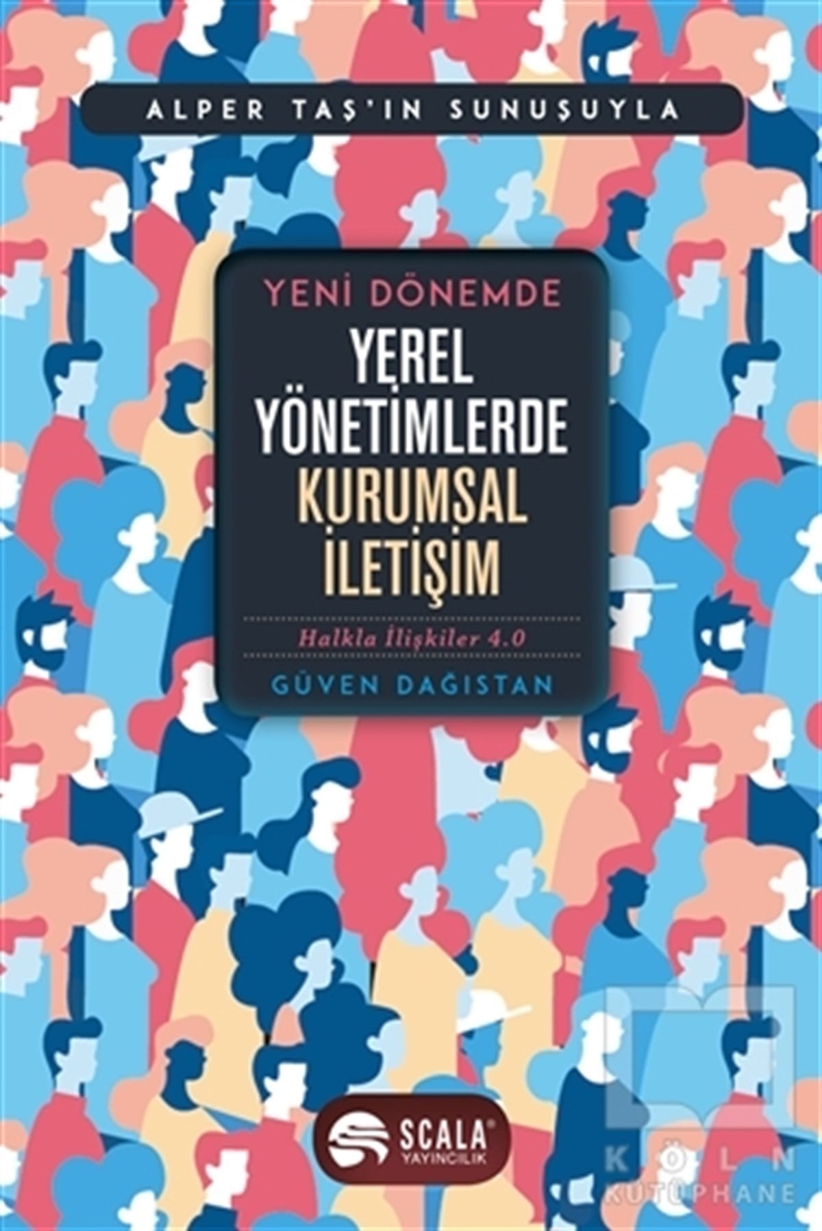 Güven DağıstanDiğerYeni Dönemde Yerel Yönetimlerde Kurumsal İletişim