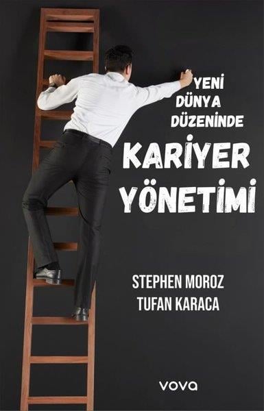 Stephen MorozYönetim / İş Geliştirme / KaliteYeni Dünya Düzeninde Kariyer Yönetimi