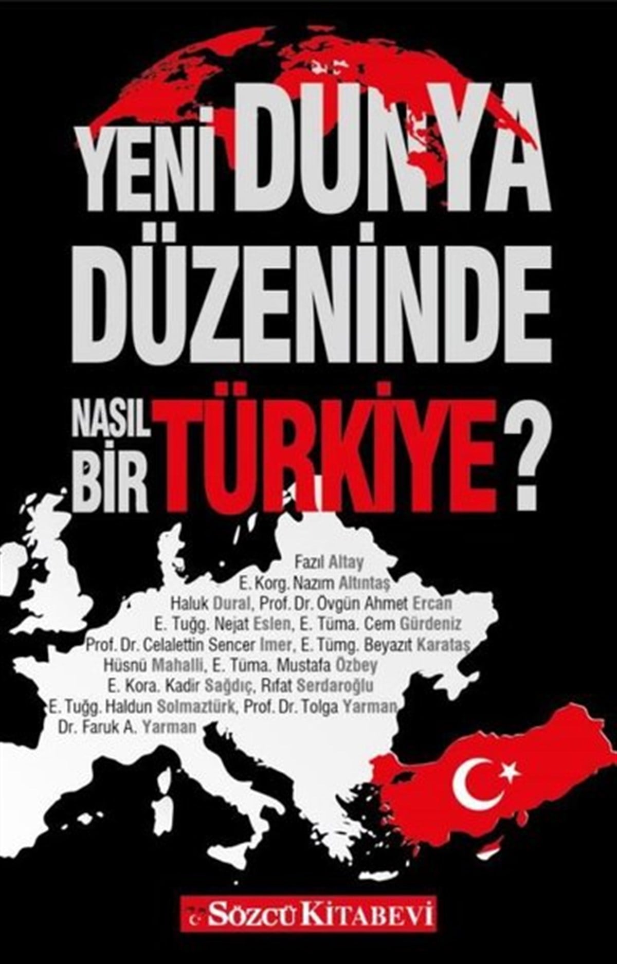 KolektifTürkiye Siyaseti ve Politikası KitaplarıYeni Dünya Düzeninde Nasıl Bir Türkiye?