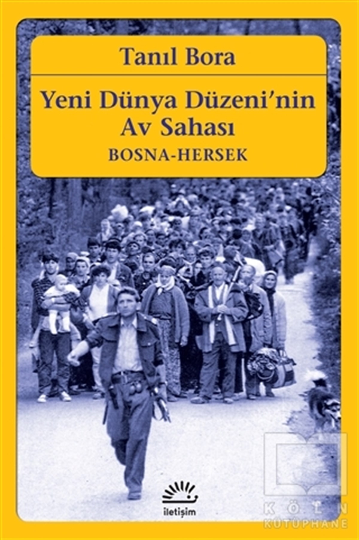 Tanıl BoraDünya Siyaseti ve PolitikasıYeni Dünya Düzeni'nin Av Sahası