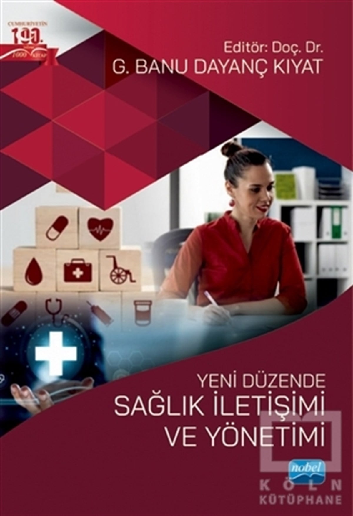 G. Banu Dayanç KıyatSağlık İletişimi KitaplarıYeni Düzende Sağlık İletişimi ve Yönetimi