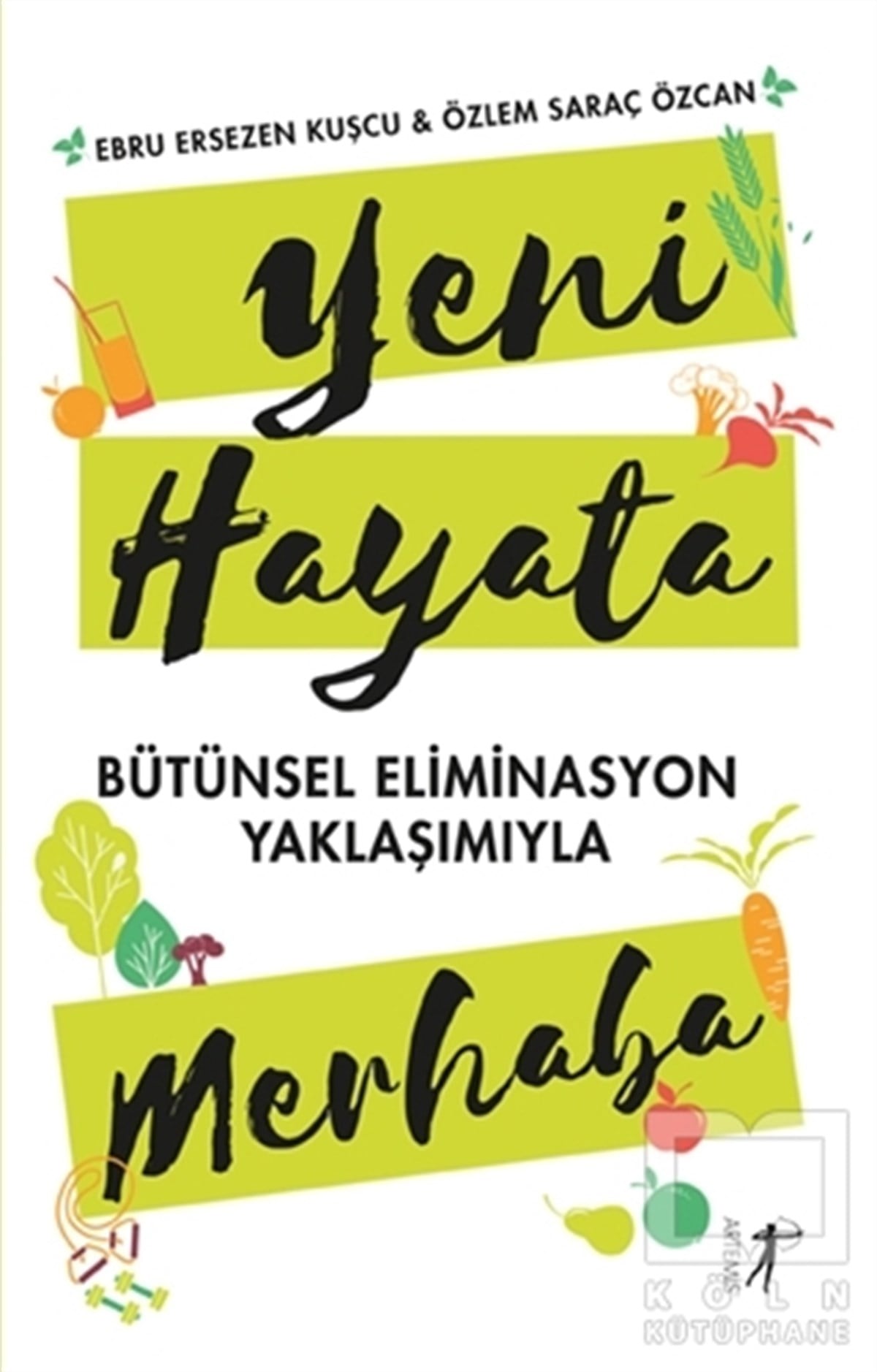 Ebru Ersezen KuşcuBeslenme Kitapları & Diyet KitaplarıYeni Hayata Merhaba