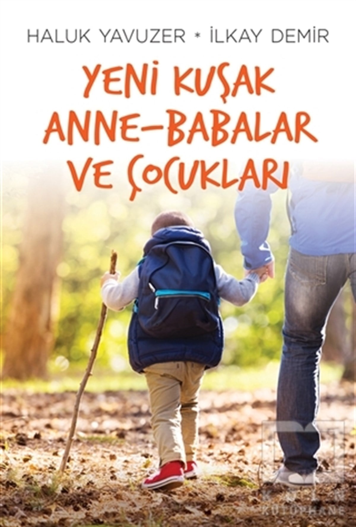 Haluk YavuzerGenel Psikoloji KitaplarıYeni Kuşak Anne-Babalar ve Çocukları
