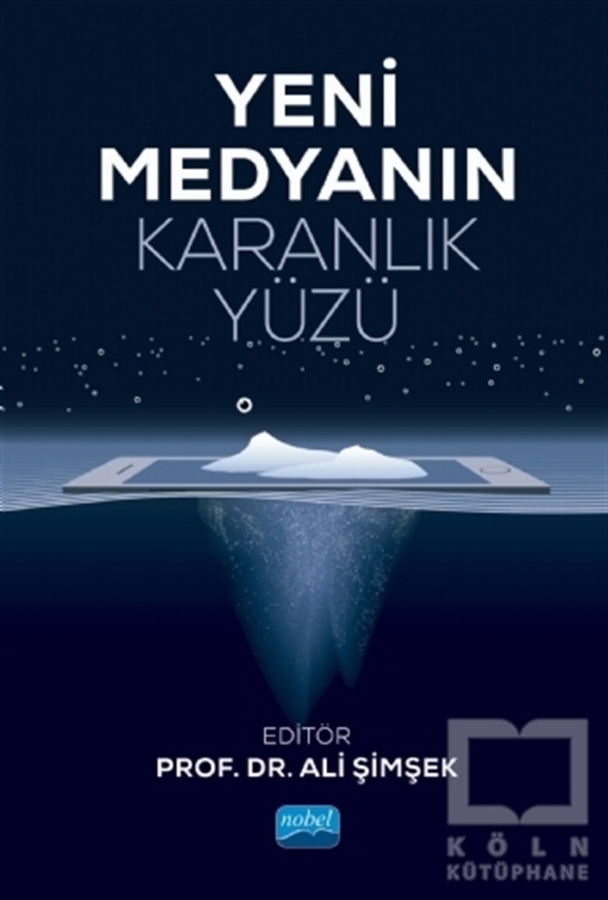 Ali Şimşekİletişim KitaplarıYeni Medyanın Karanlık Yüzü