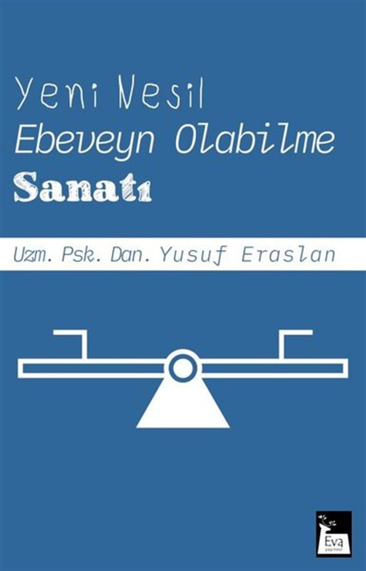 Yusuf EraslanAile - ÇocukYeni Nesil Ebeveyn Olabilme Sanatı