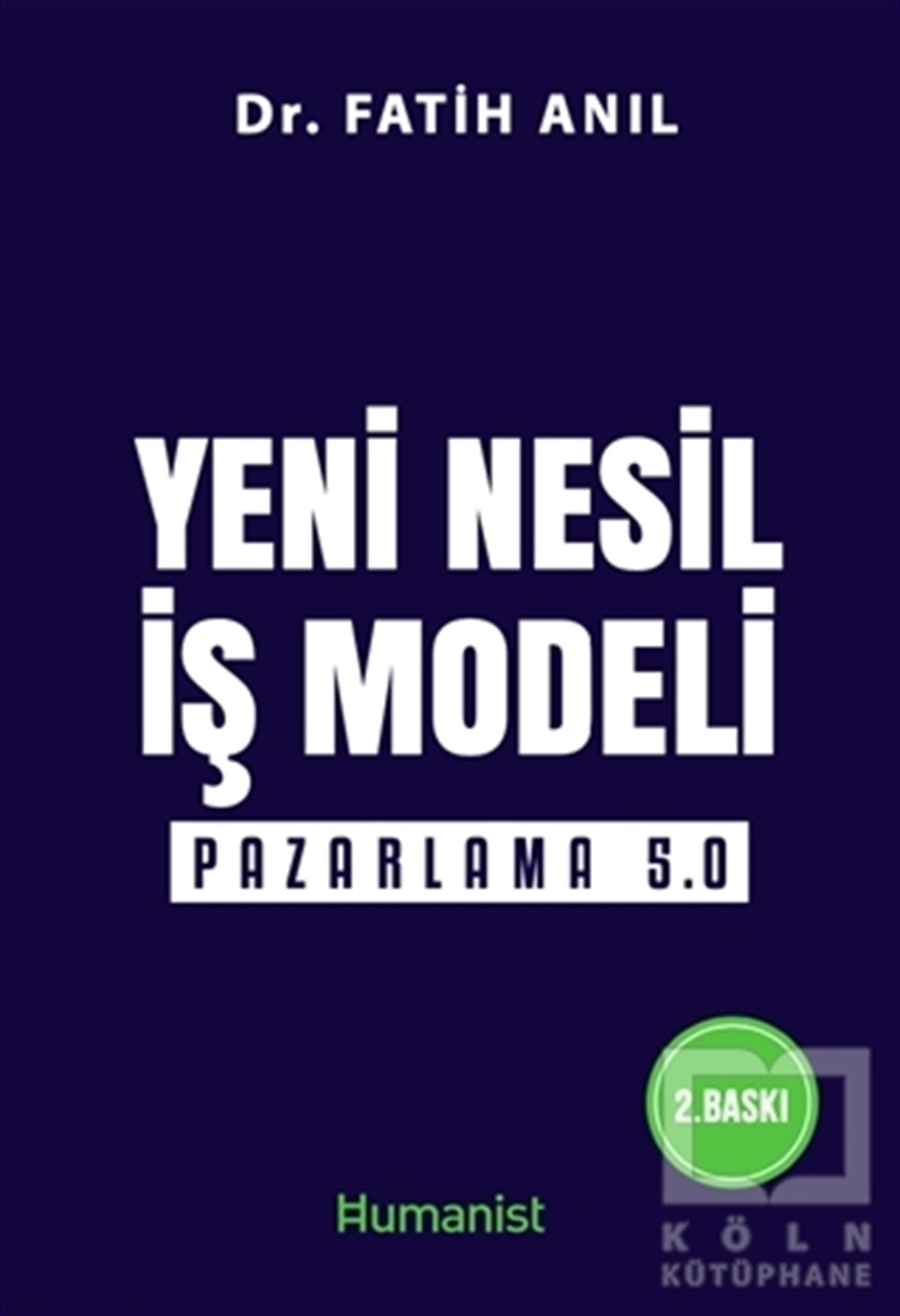 Fatih AnılPazarlama, Reklamcılık ve Satış KitaplarıYeni Nesil İş Modeli: Pazarlama 5.0