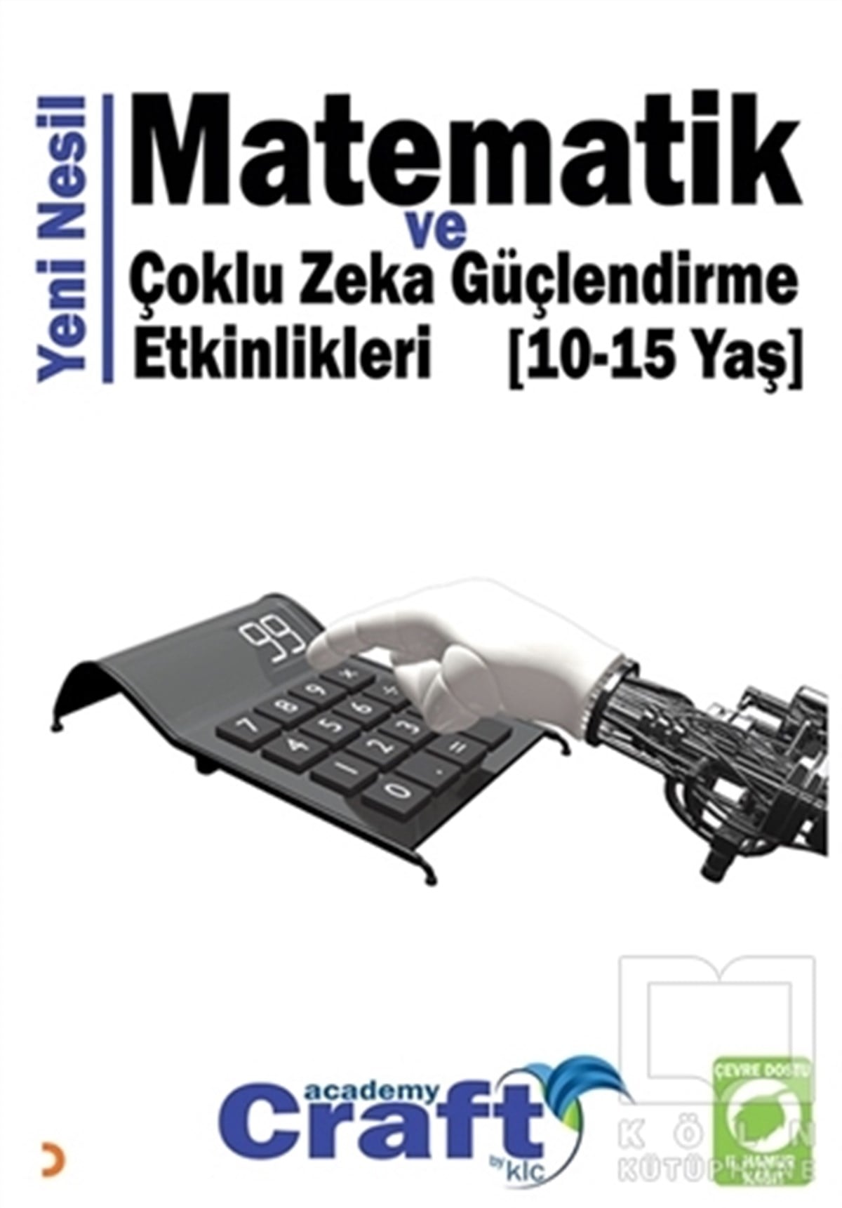 KolektifDiğerYeni Nesil Matematik ve Çoklu Zeka Güçlendirme Etkinlikleri (10-15 Yaş)